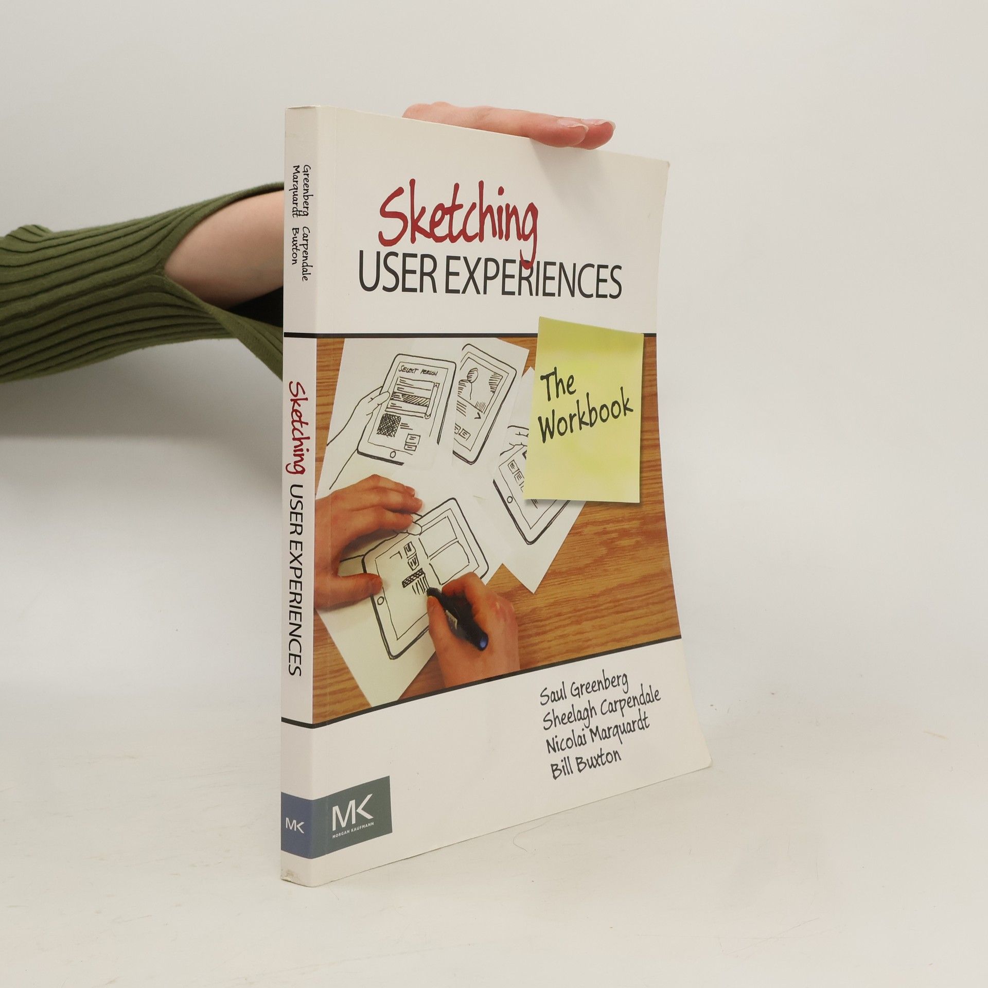Saul Greenberg Sketching User Experiences. The Workbook