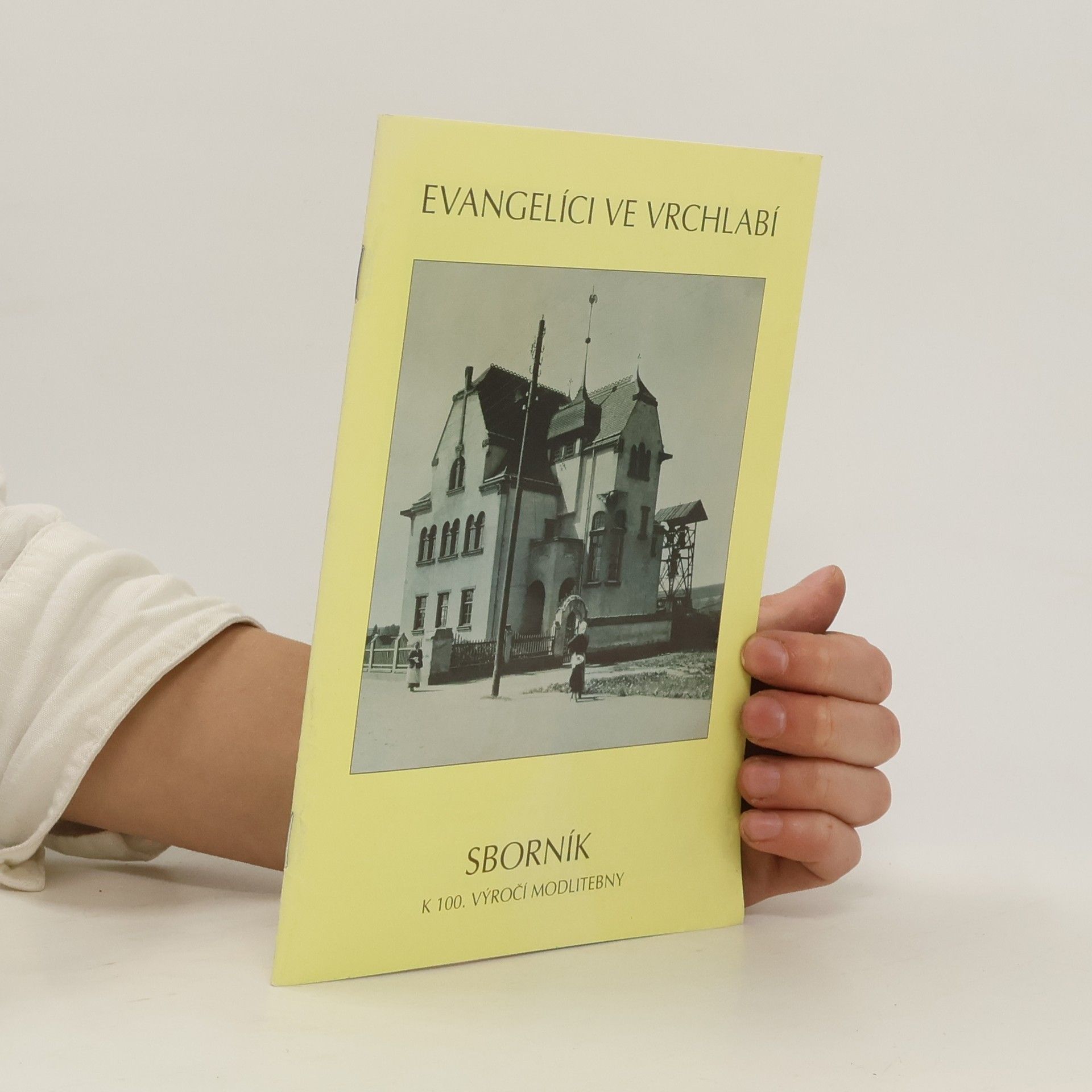 Collectif d'auteurs Evangelíci ve Vrchlabí : 100 let evangelické modlitebny ve Vrchlabí