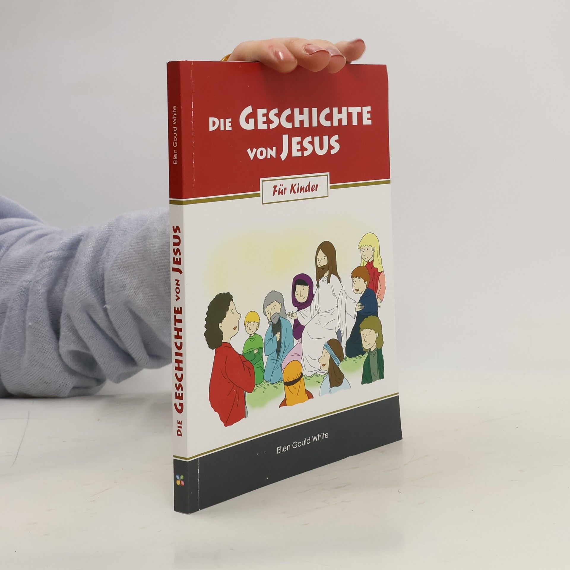 Ellen Gould Harmon White Die Geschichte von Jesus für Kinder