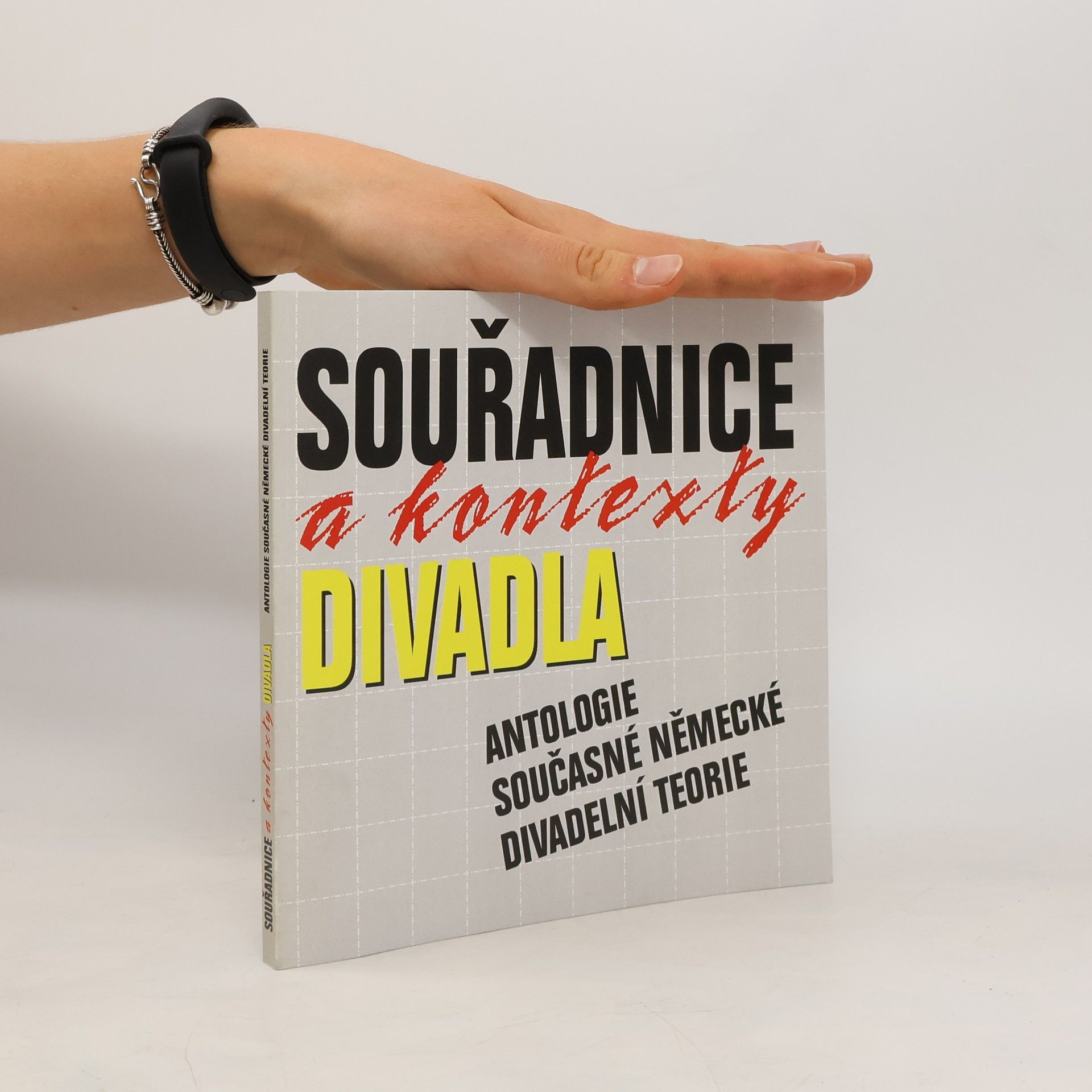 Jan Roubal Souřadnice a kontexty divadla: Antologie současné německé divadelní teorie