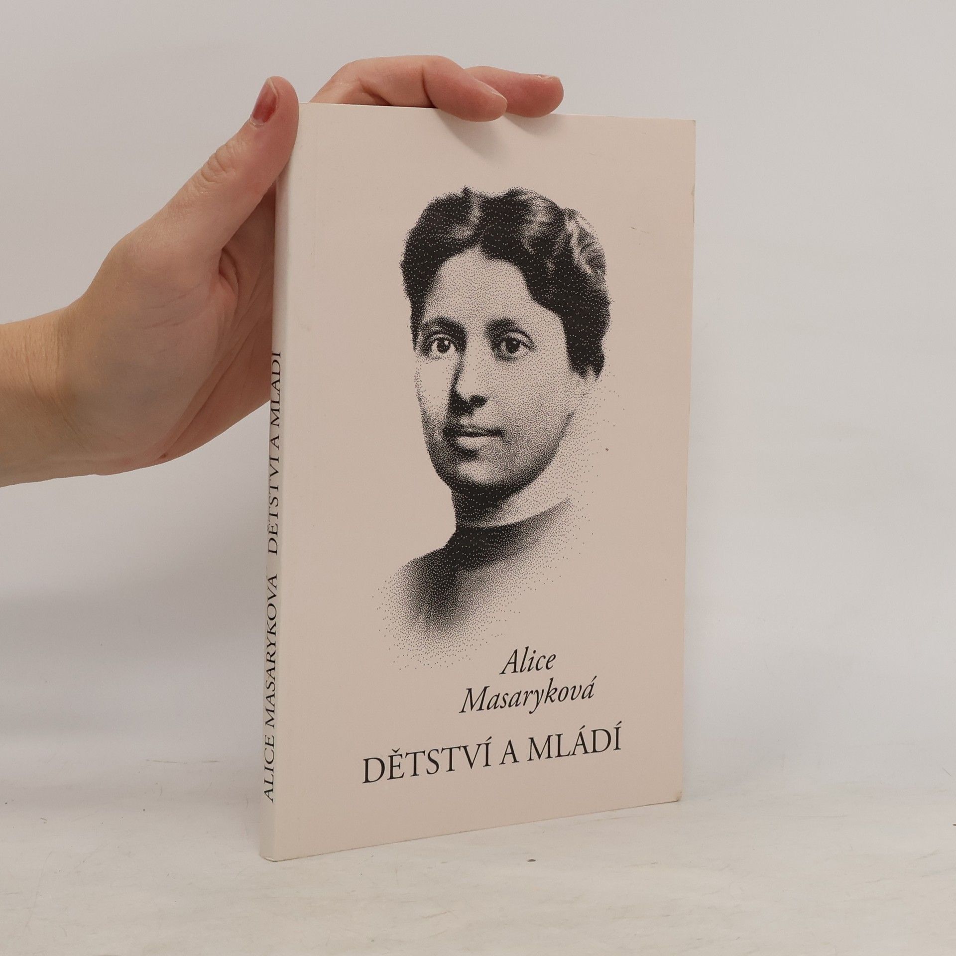 Dr. Alice Masaryková Dětství a mládí : vzpomínky a myšlenky