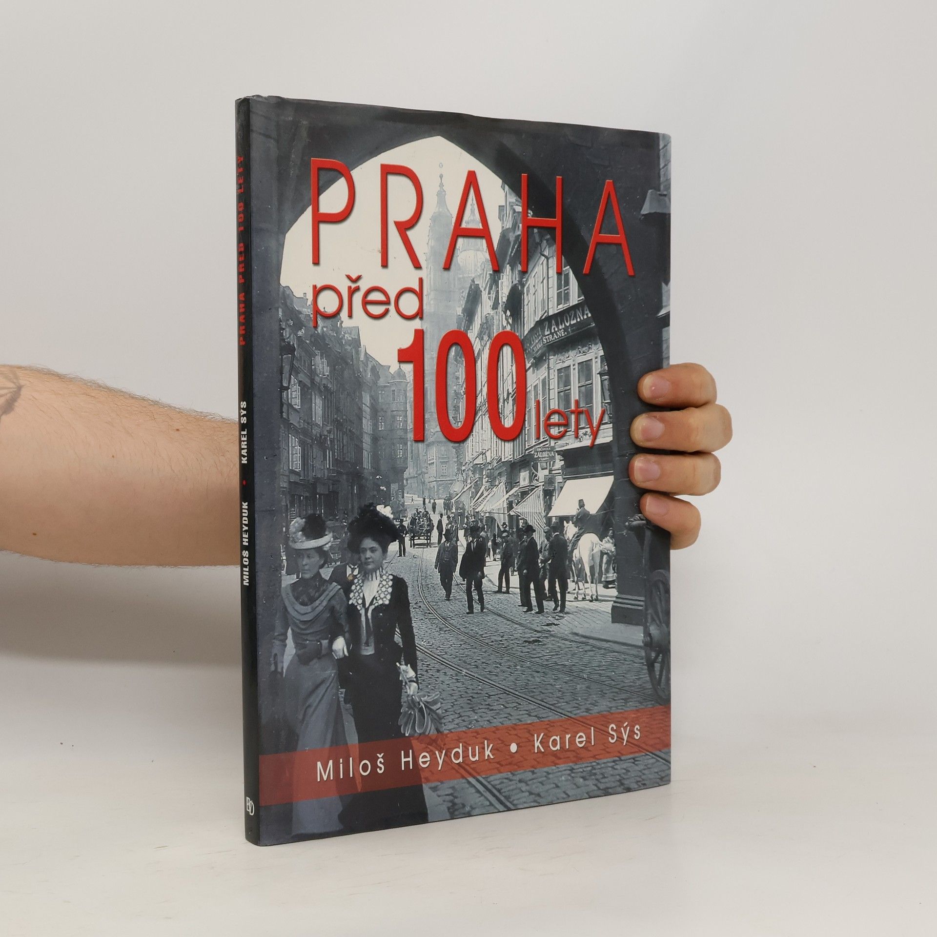Miloš Heyduk Praha před 100 lety