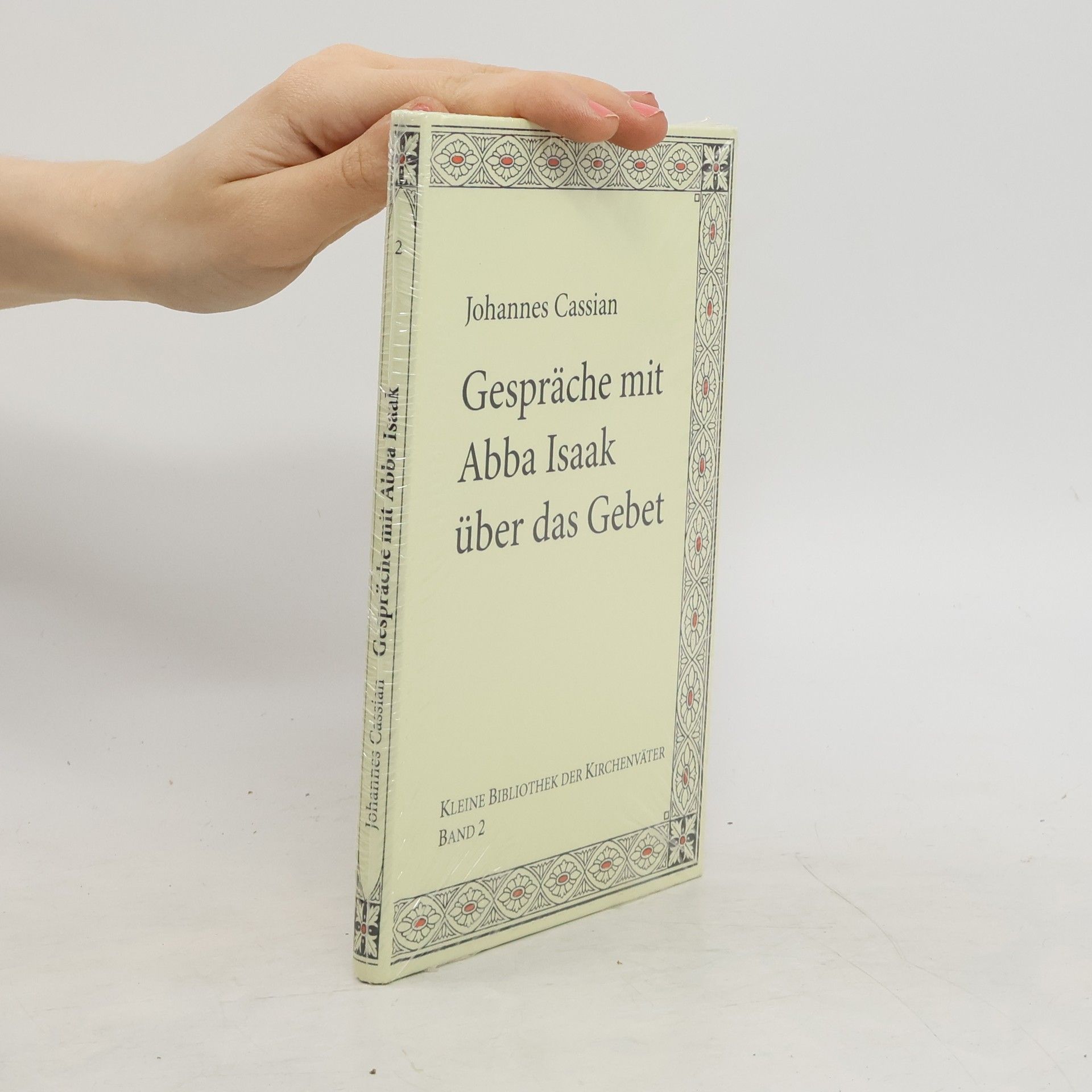 Johannes Cassianus Gespräche mit Abba Isaak über das Gebet