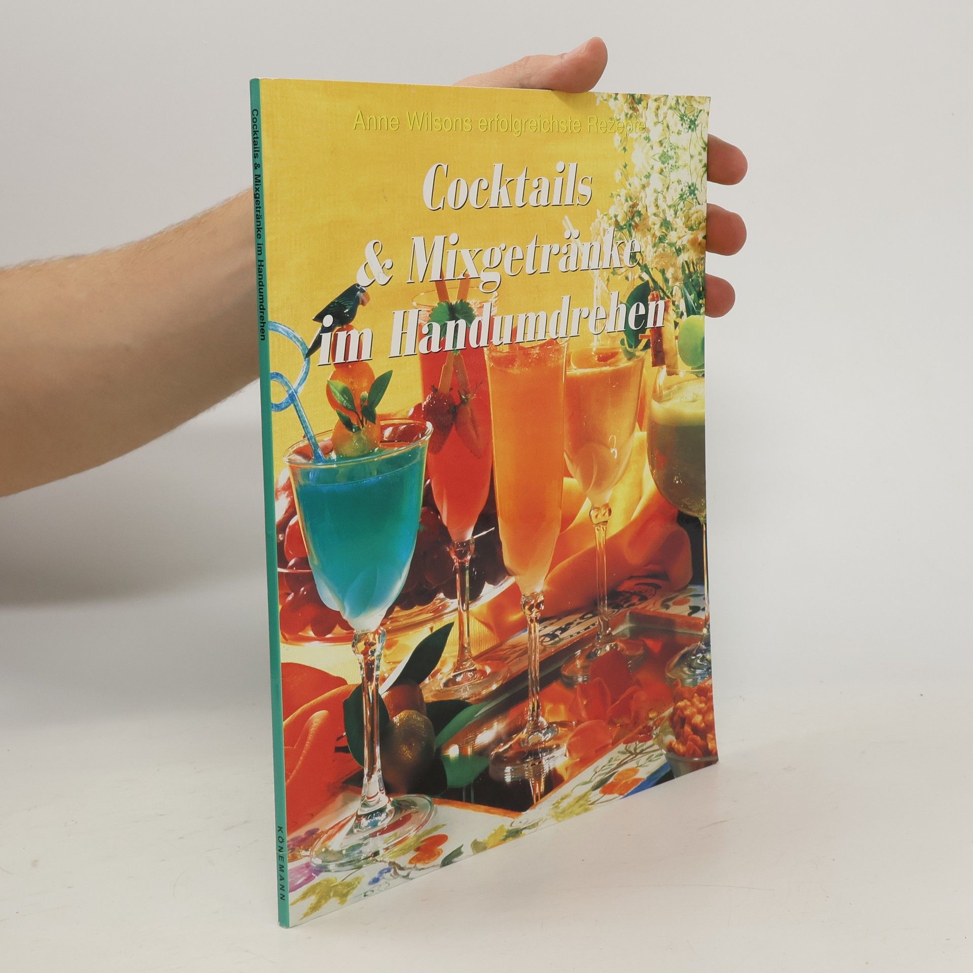 Anne Wilsons Cocktails und Mixgetränke im Handumdrehen
