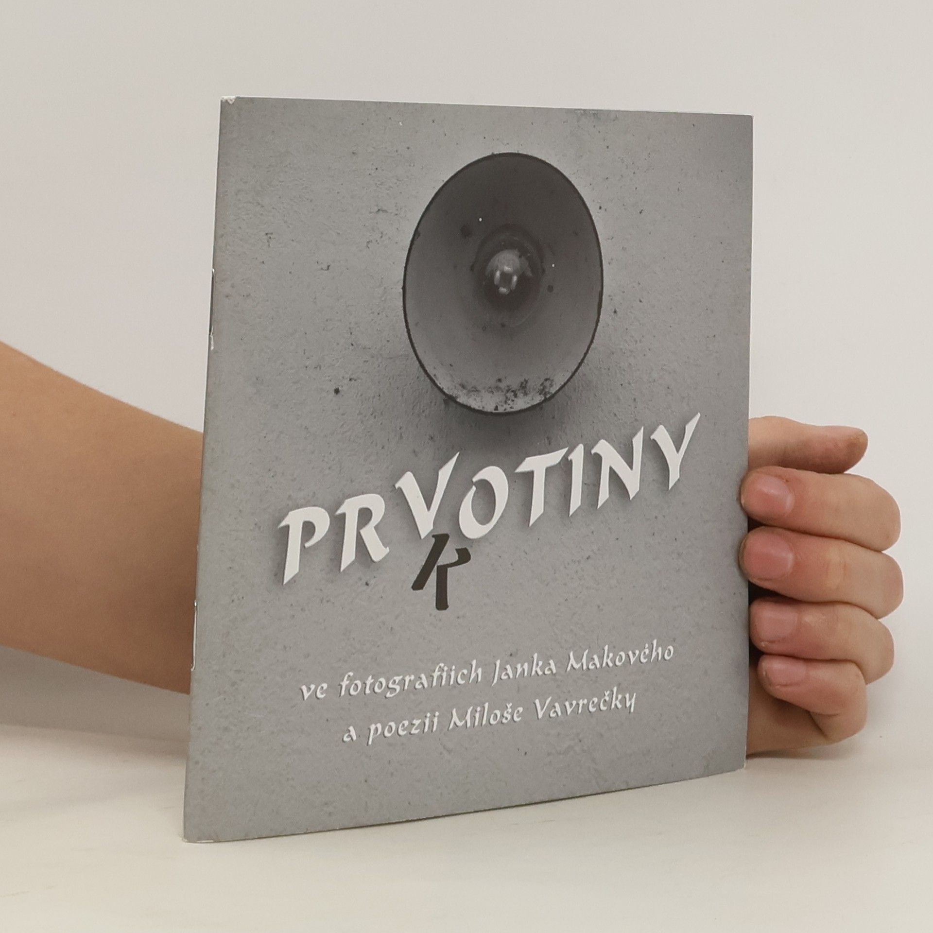 Prv(k)otiny ve fotografiích Janka Makového a poezii Miloše Vavrečky