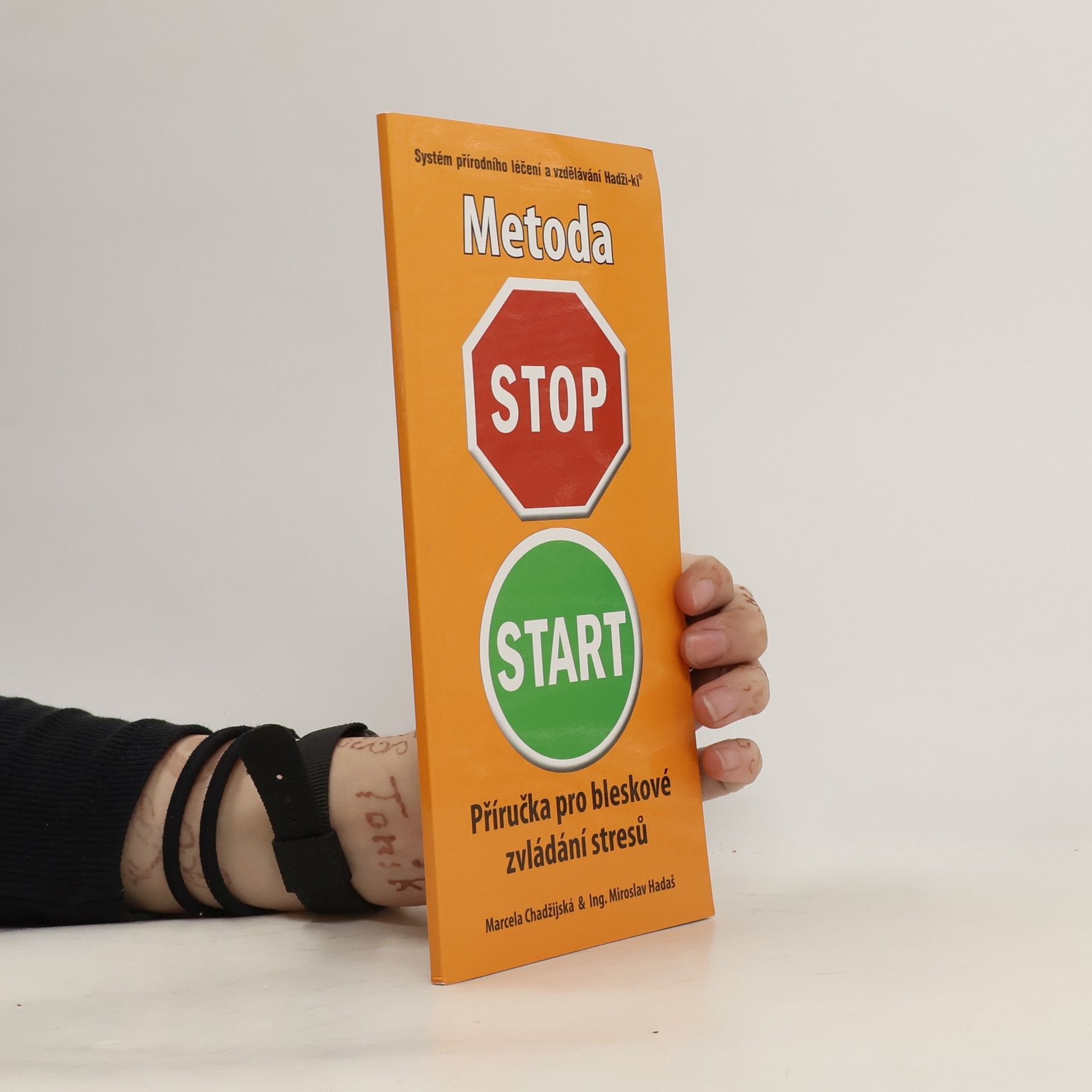 Marcela Chadžijská Metoda Stop-start. Expres cool. Příručka pro bleskové zvládání stresů