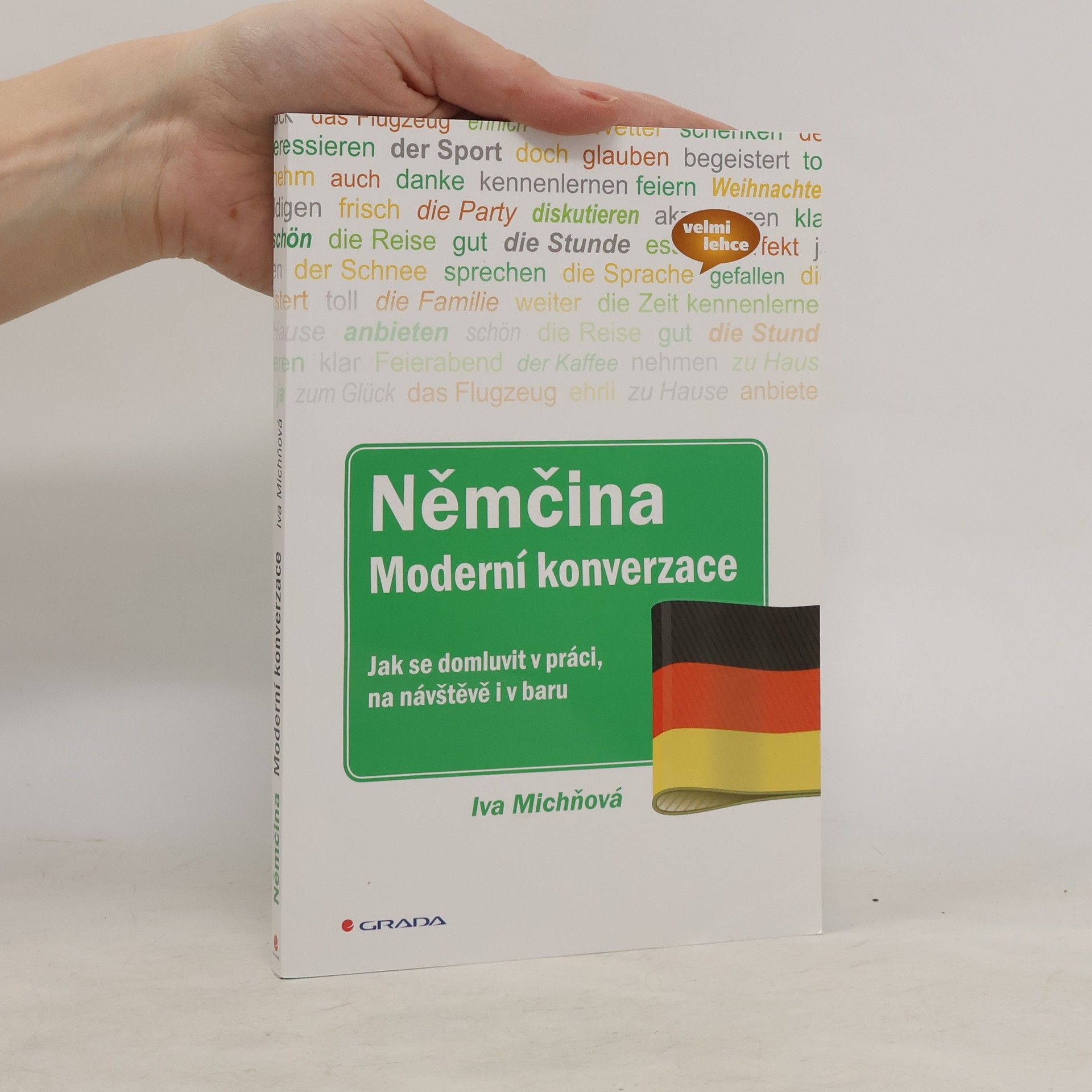 Iva Michňová Němčina. Moderní konverzace. Jak se domluvit v práci, na návštěvě i v baru