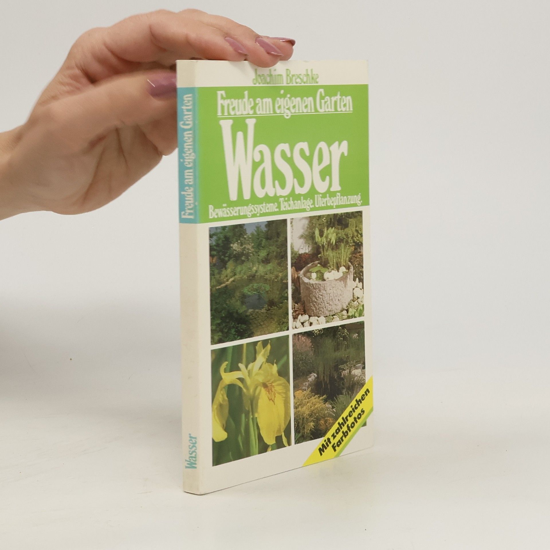 Joachim Breschke Freude am eigenen Garten. Wasser