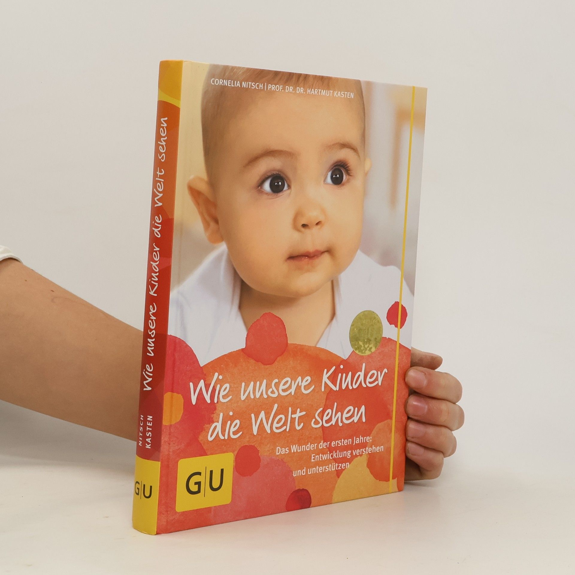 Cornelia Nitsch Wie unsere Kinder die Welt sehen: Das Wunder der ersten Jahre: Entwicklung verstehen und unterstützen