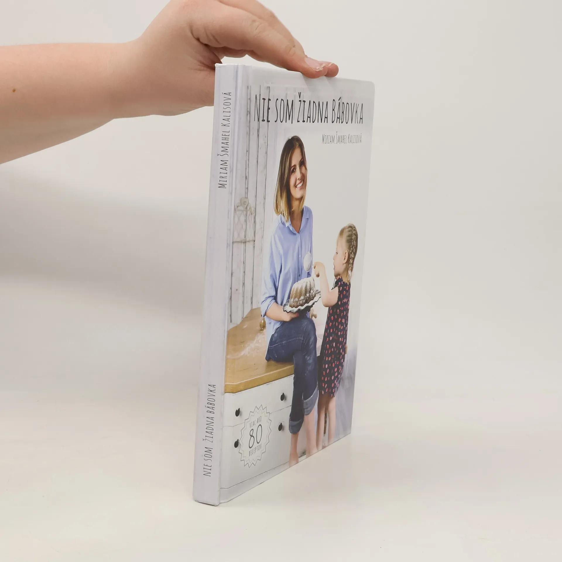 Nie som žiadna bábovka | Kniha | pevná | Miriam Šmahel Kalisová