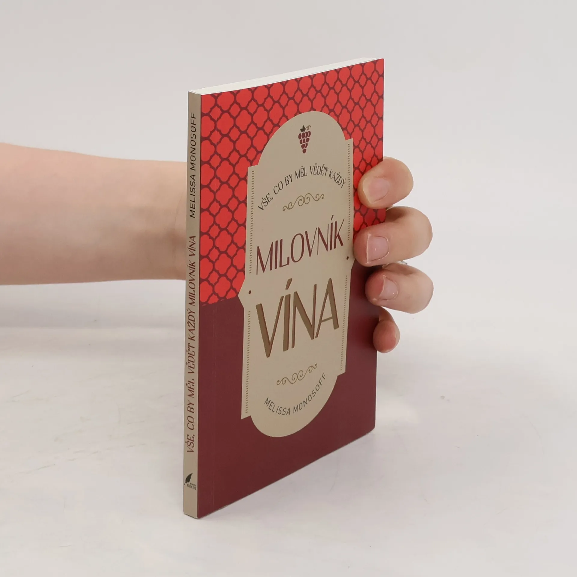 Vše, co by měl vědět každý milovník vína | Kniha | Melissa Monosoff | CS