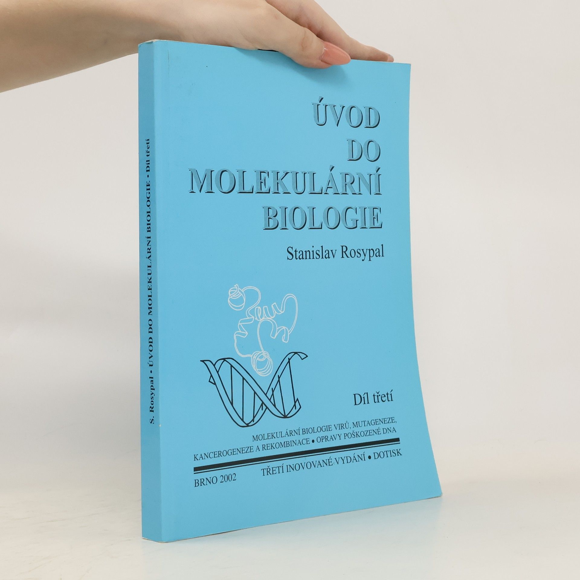 Úvod do molekulární biologie. Třetí díl, Molekulární biologie virů, mutageneze, kancerogeneze a rekombinace, opravy poškozené DNA (třetí vydání)