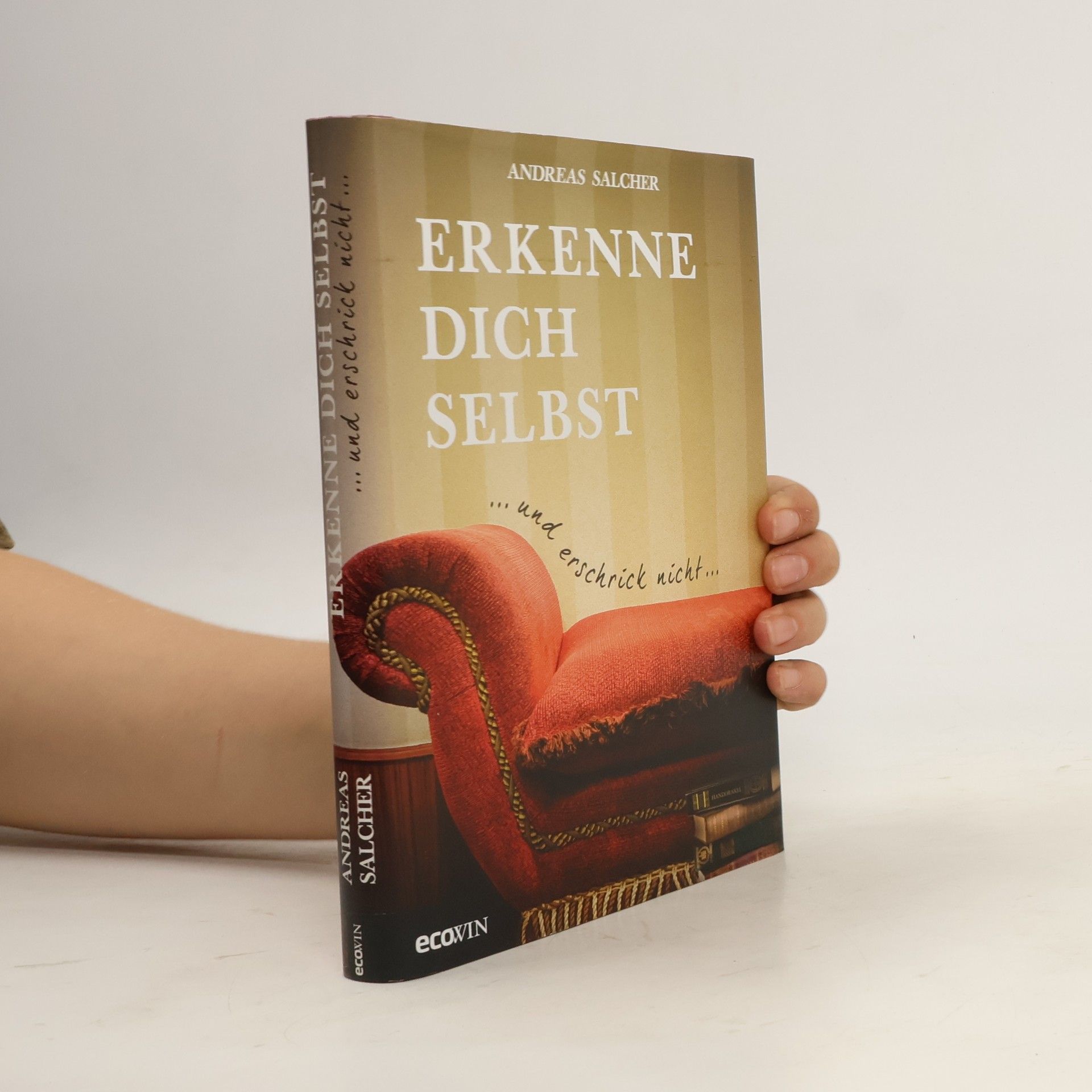Andreas Salcher Erkenne dich selbst und erschrick nicht