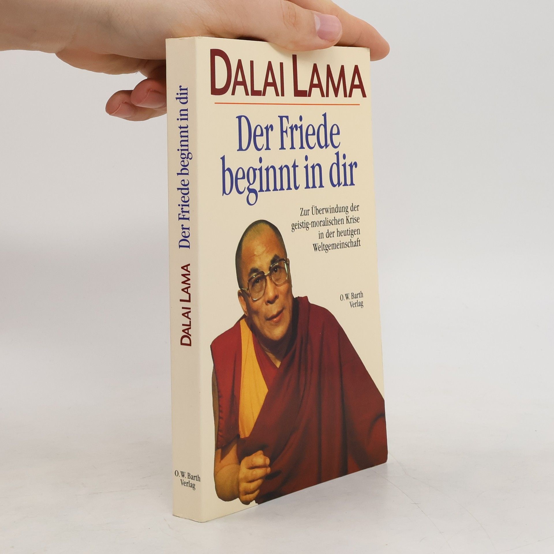 Dalai Lama XIV. Der Friede beginnt in dir. Zur Überwindung der geistig-moralischen Krise in der heutigen Weltgemeinschaft