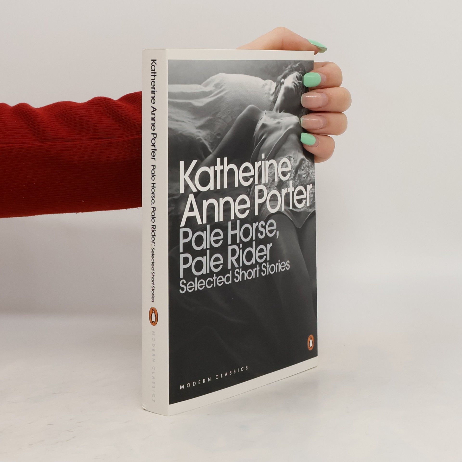 Katherine Anne Porter Pale Horse, Pale Rider: The Selected Stories of Katherine Anne Porter