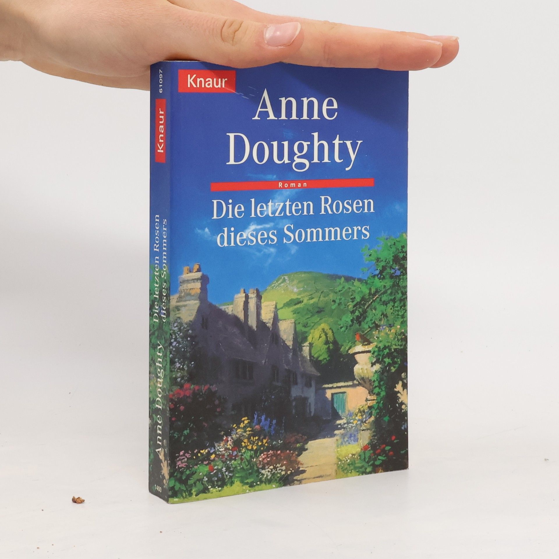 Anne Doughty Die letzten Rosen dieses Sommers. Roman. Aus d. Engl. v. Grace Pampus