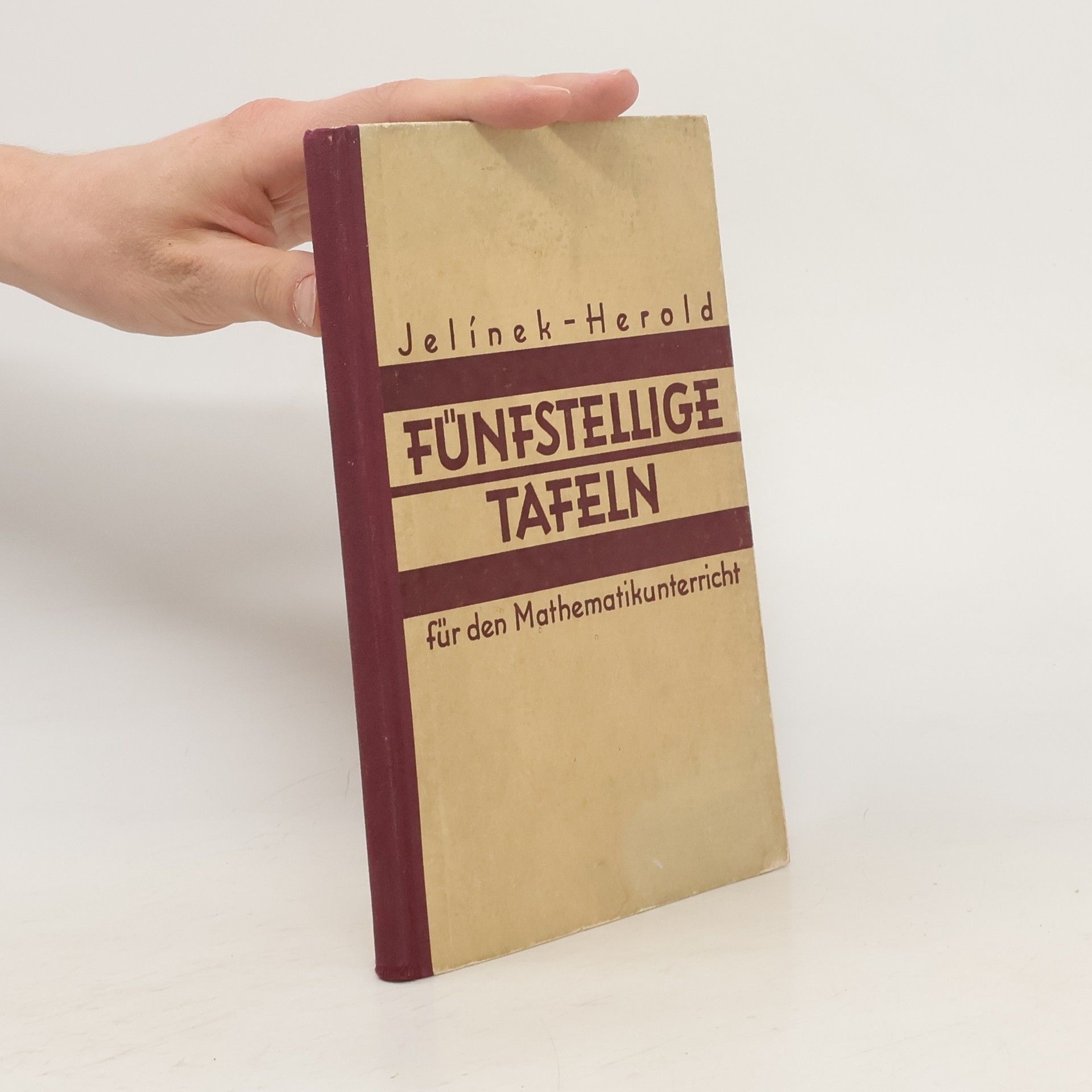 Laurenz Jelínek Fünfstellige Tafeln für den Mathematik - Unterricht