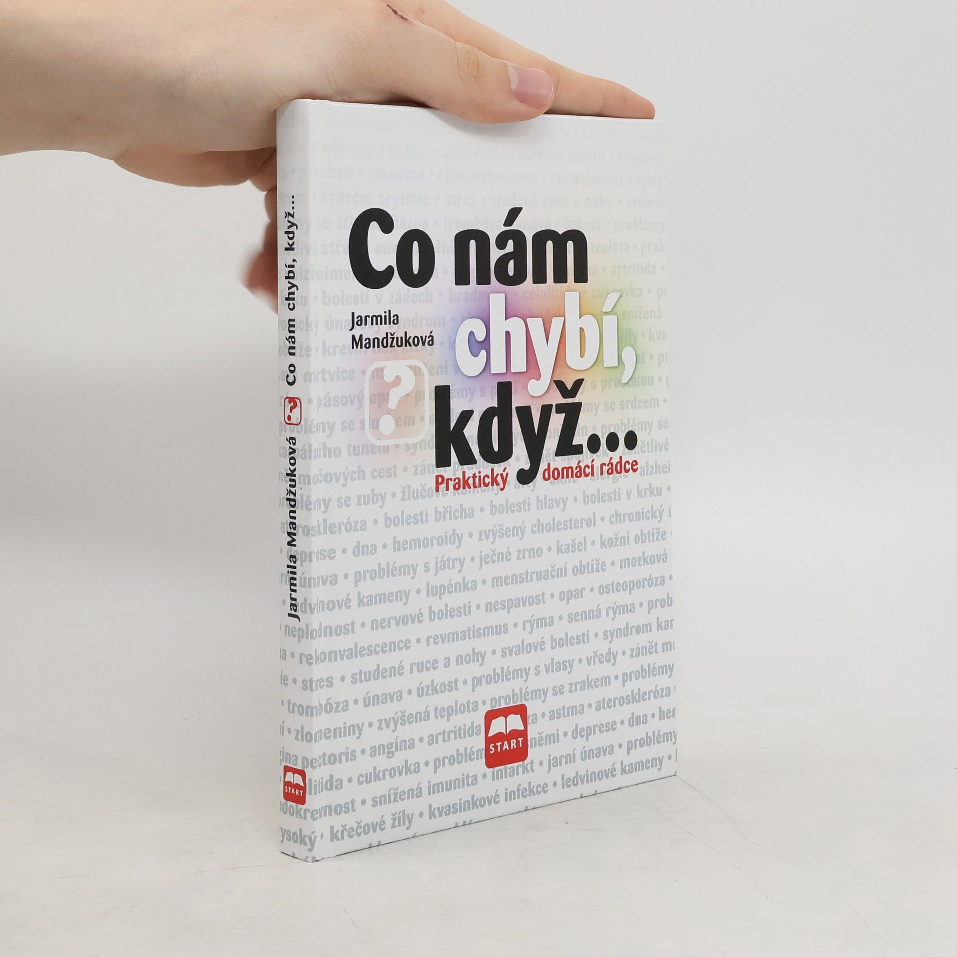Jarmila Mandžuková Co nám chybí, když... : praktický domácí rádce