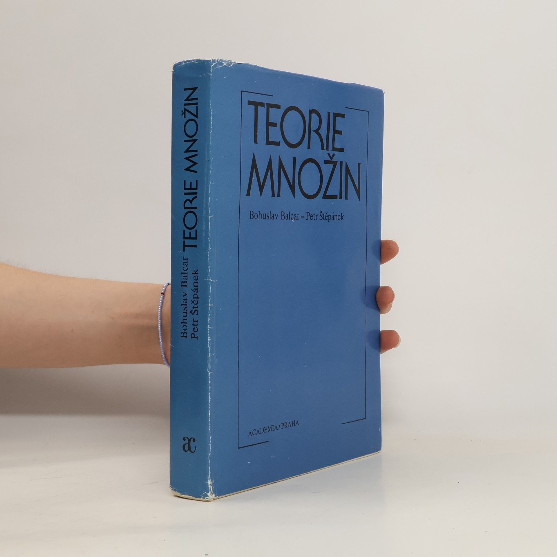 Bohuslav Balcar Teorie množin. vysokošk. příručka pro stud. matematicko-fyz. fakult