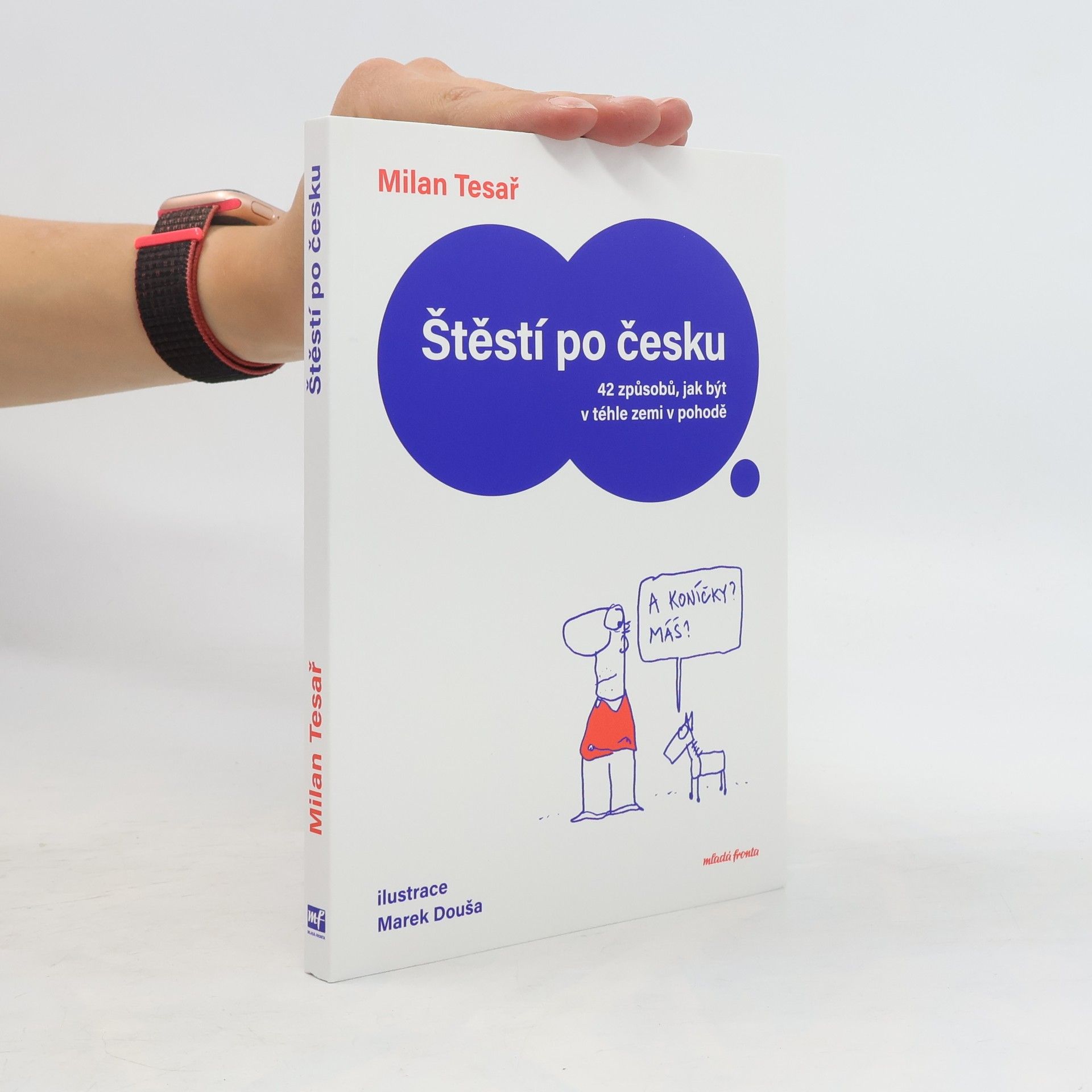 Milan Tesař Štěstí po česku. 42 způsobů, jak být v téhle zemi v pohodě