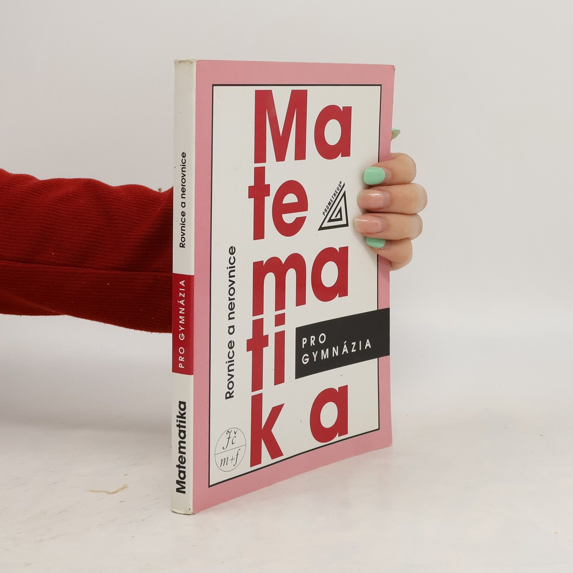 Jura Charvát Matematika pro gymnázia. Rovnice a nerovnice