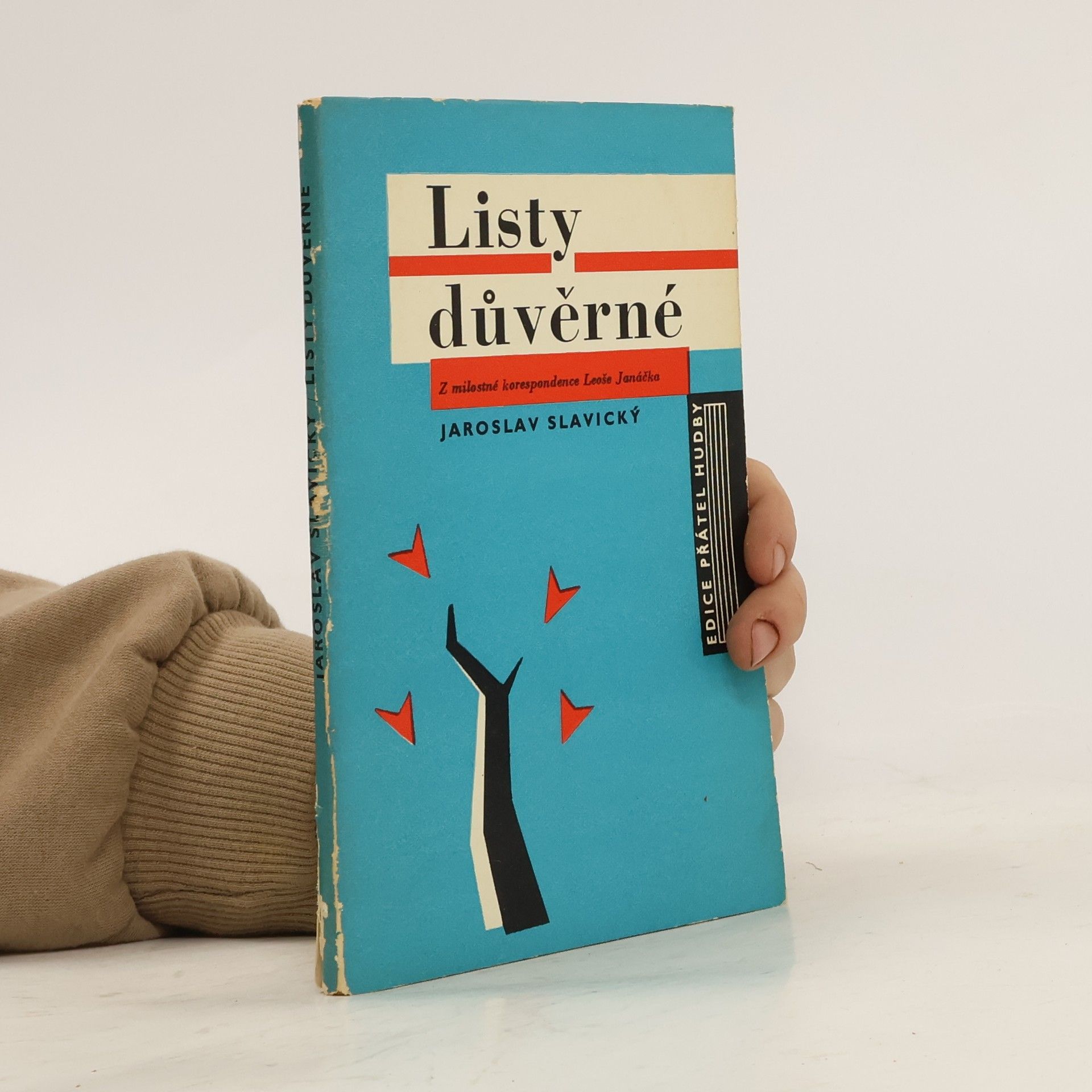 Jaroslav Slavický Listy důvěrné. Z milostné korespondence Leoše Janáčka