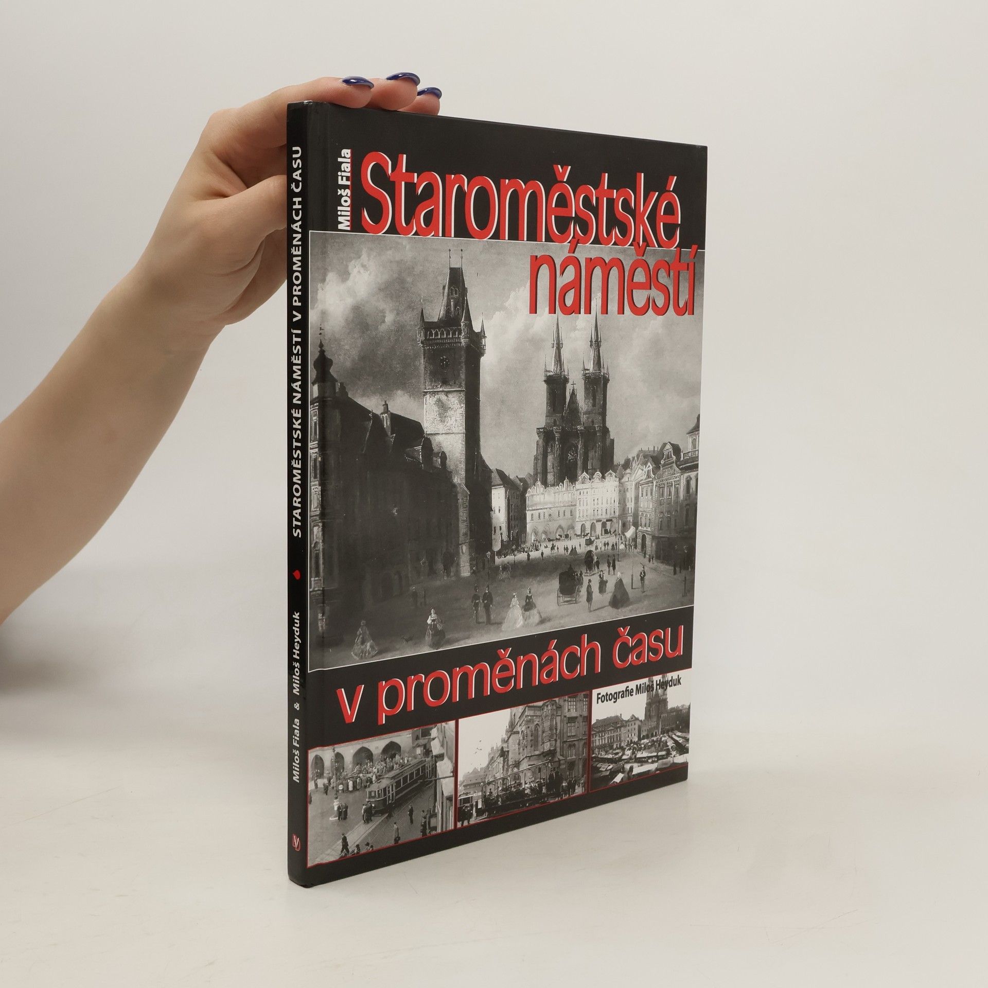 Miloš Heyduk Staroměstské náměstí v proměnách času