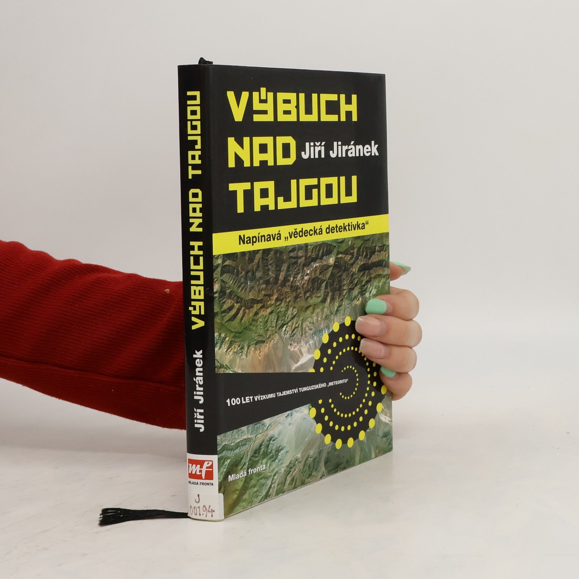 Jiří Jiránek Výbuch nad tajgou : 100 let výzkumu tajemství tunguzského "meteoritu"