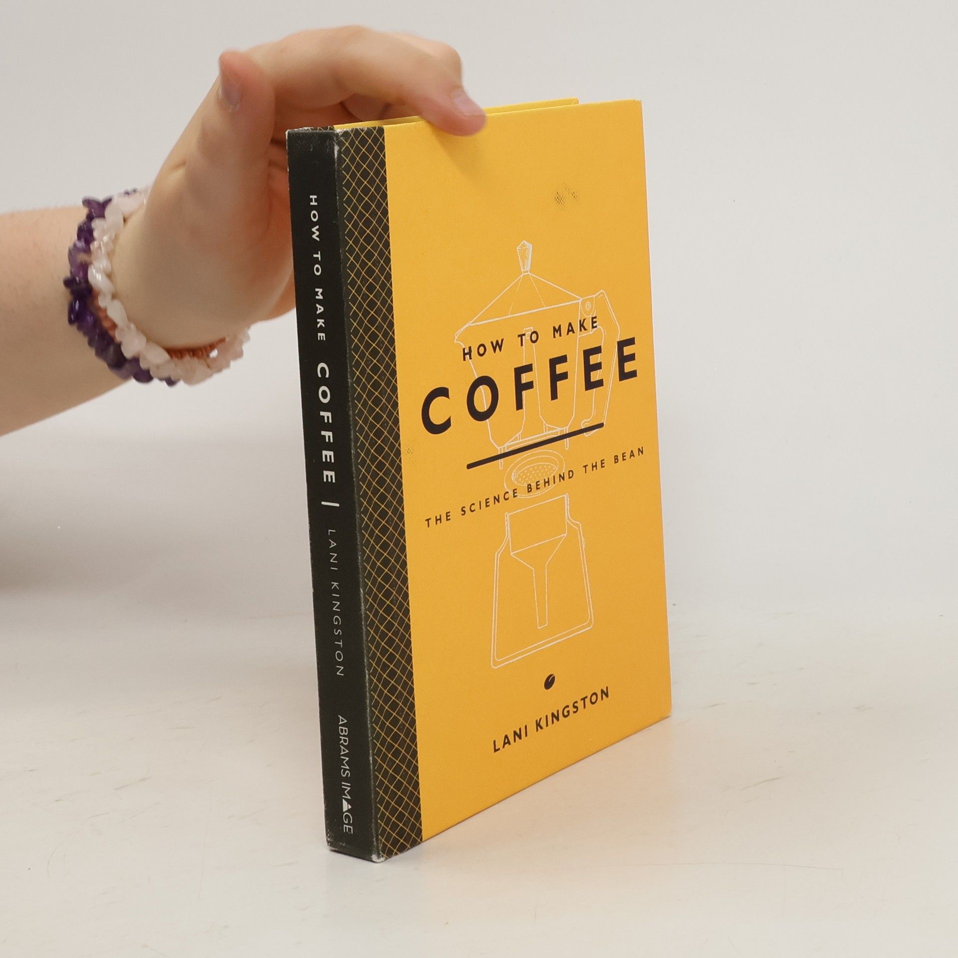 Lani Kingston How to Make Coffee: The Science Behind the Bean