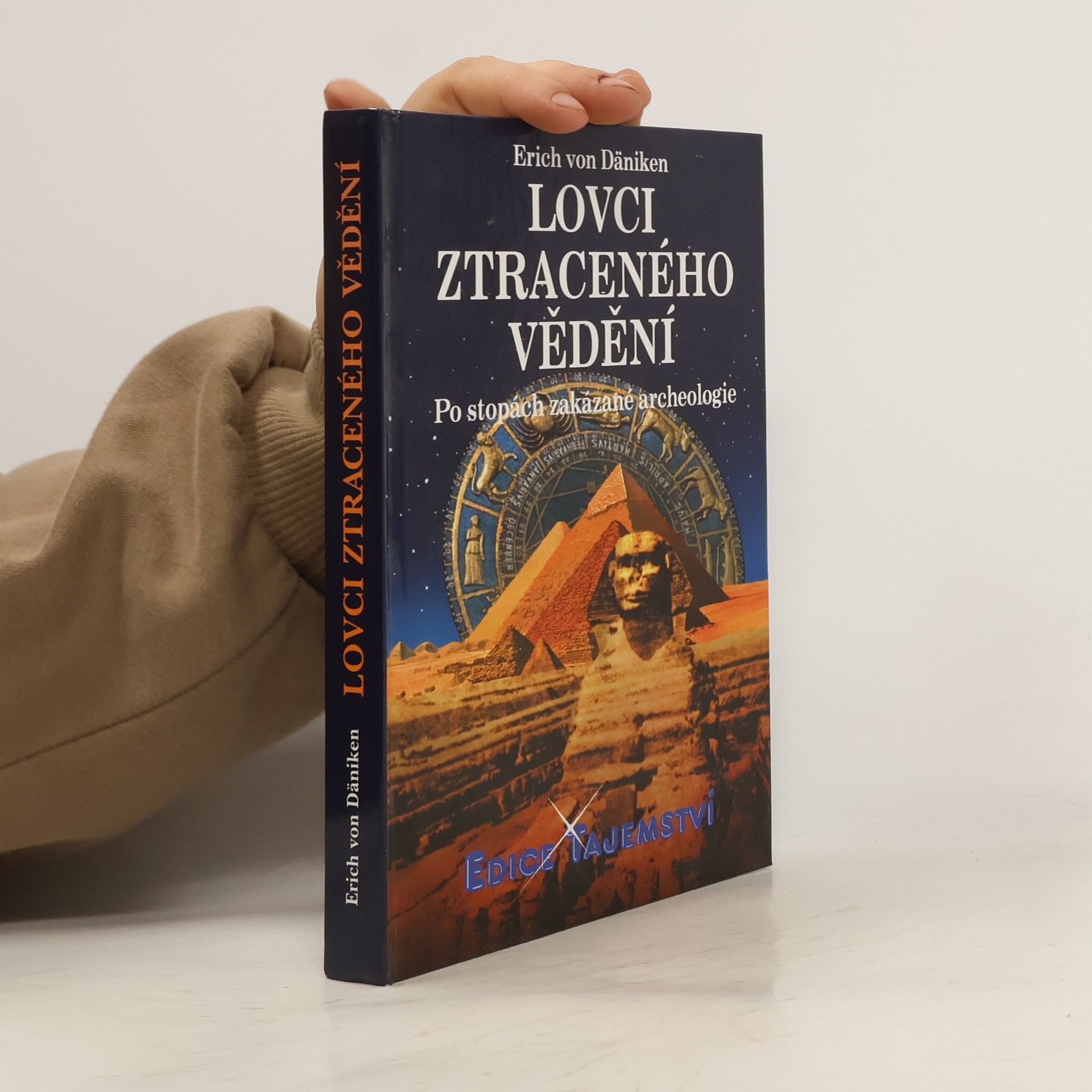 Erich von Däniken Lovci ztraceného vědění. Po stopách zakázané archeologie