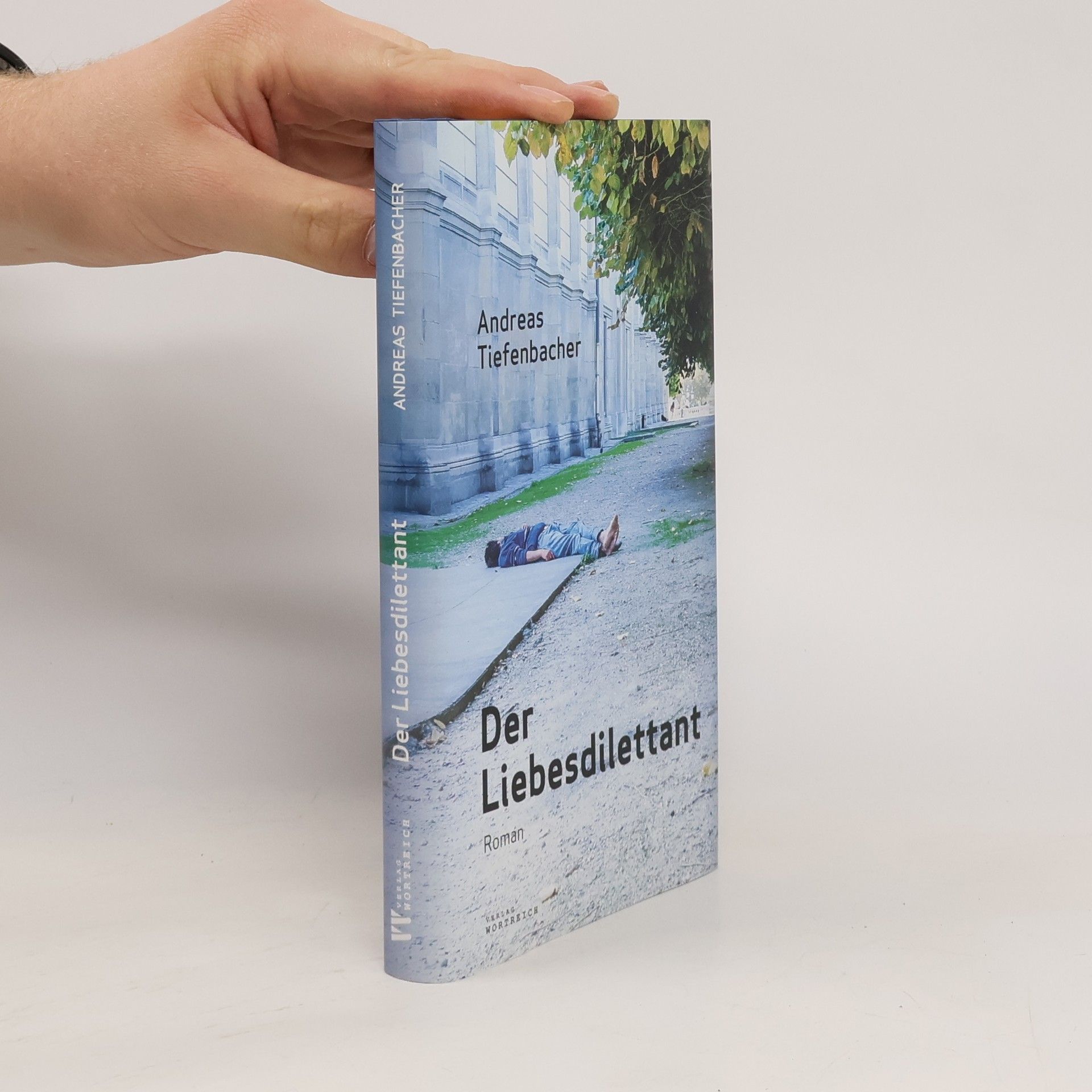 Andreas Tiefenbacher Der Liebesdilettant
