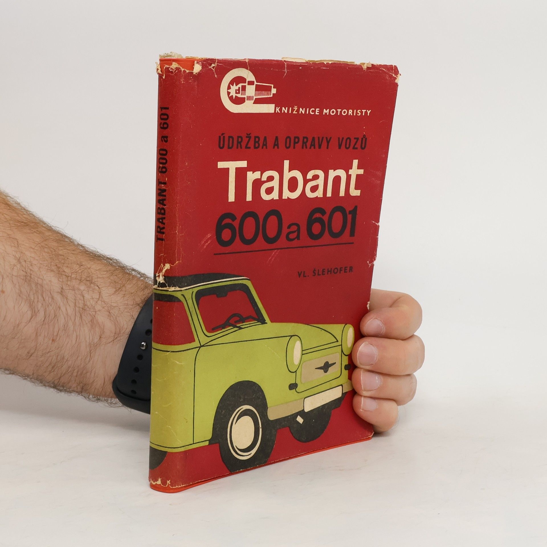 Vlastislav Šlehofer Údržba a opravy vozů Trabant 600 a Trabant 601