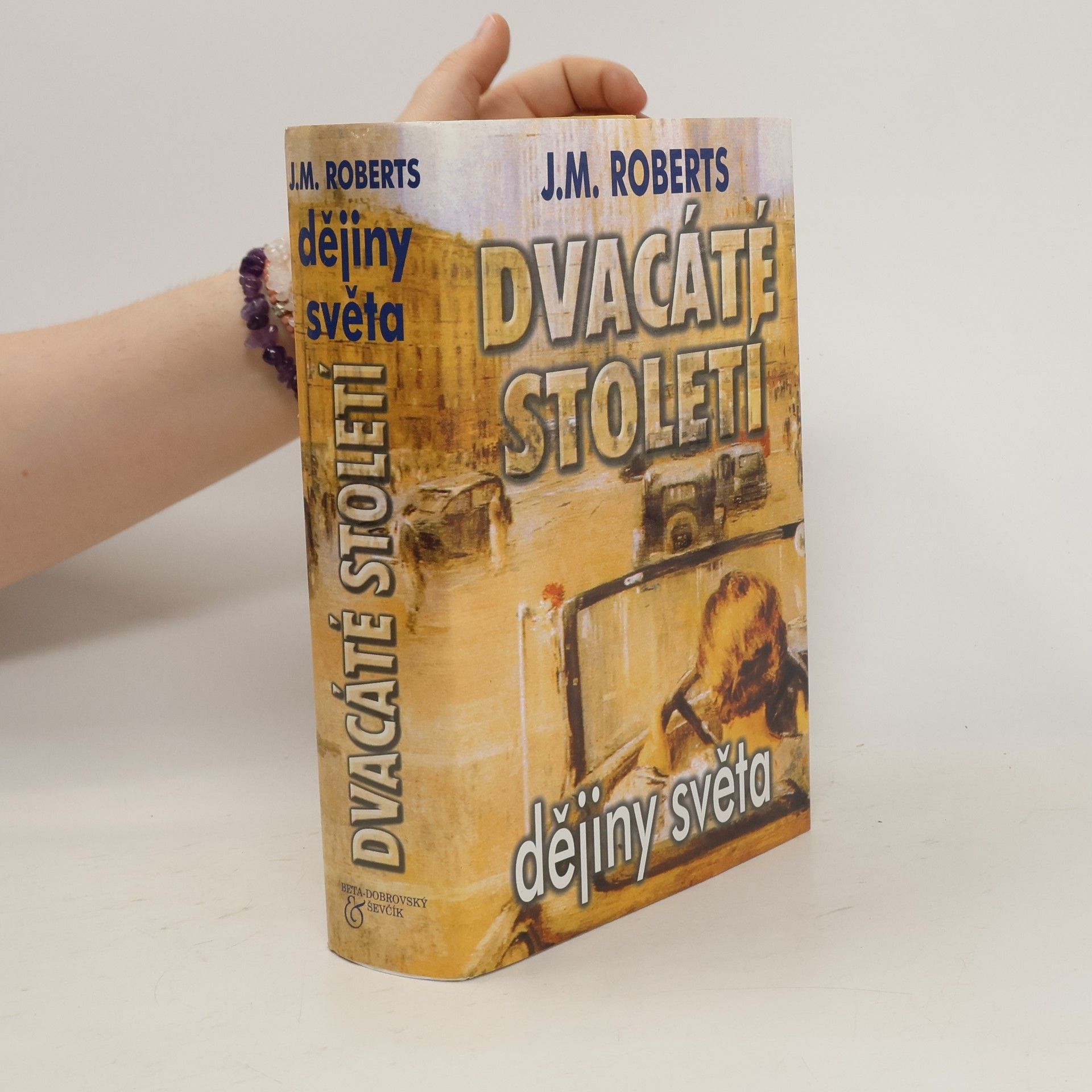 J. M. Roberts Dvacáté století. Dějiny světa od roku 1901 do současnosti