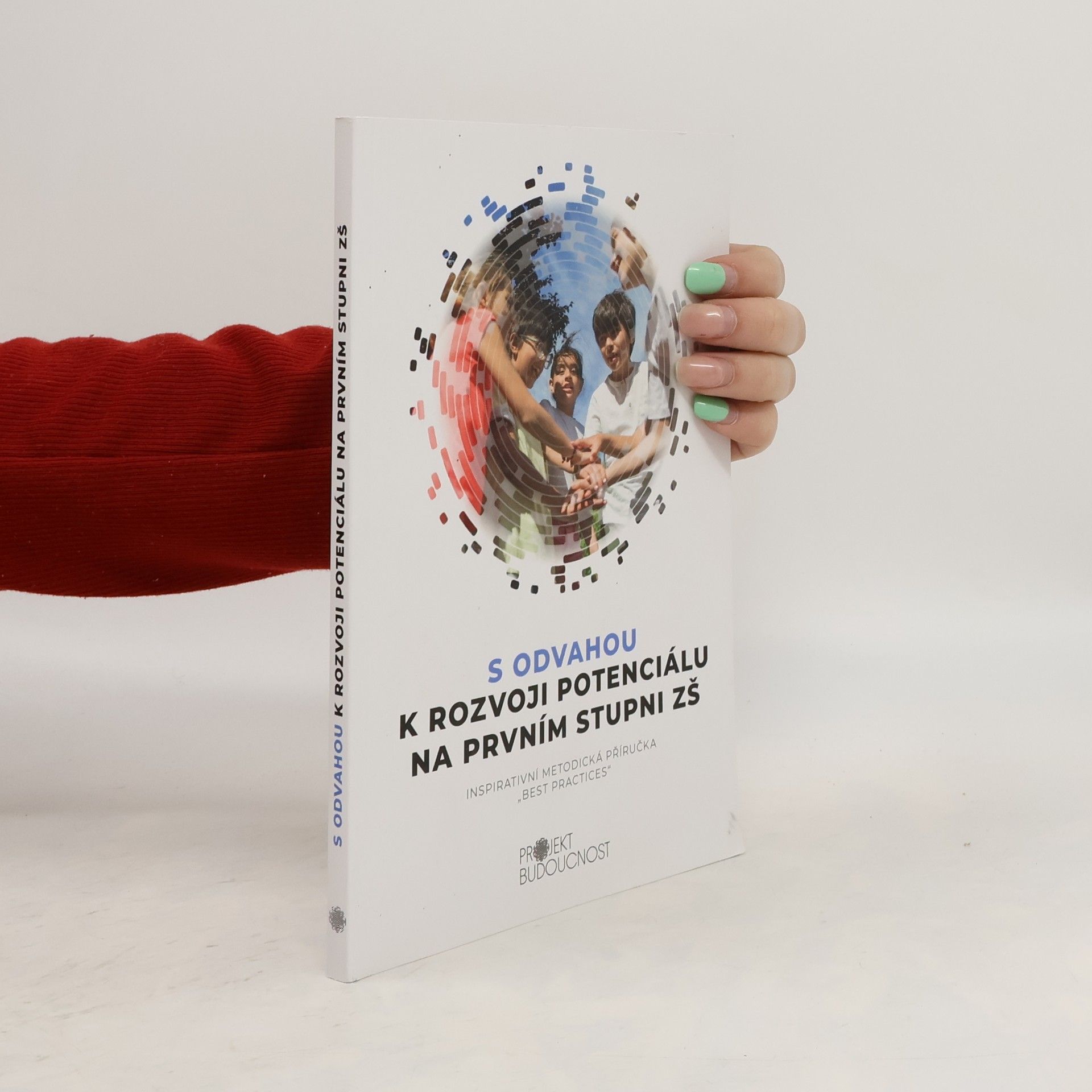 Autorenkollektiv S odvahou k rozvoji potenciálu na prvním stupni ZŠ