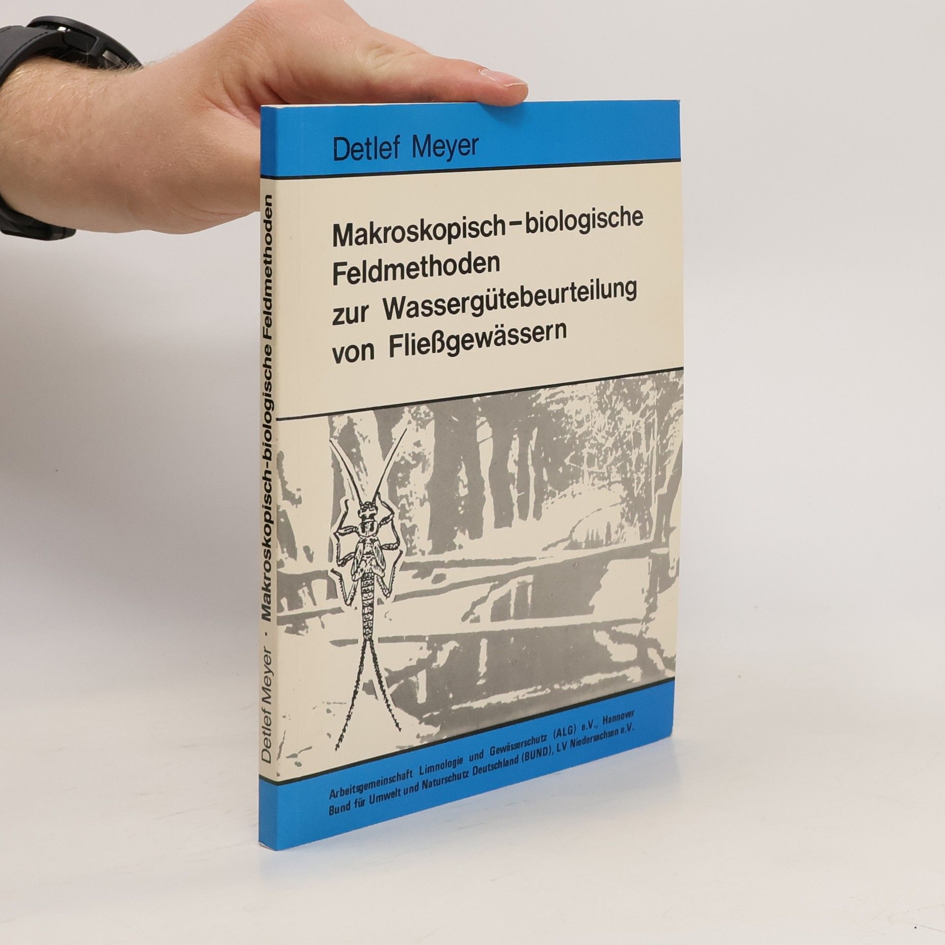 Detlef Meyer Makroskopisch-biologische Feldmethoden zur Wassergütebeurteilung von Fließgewässern