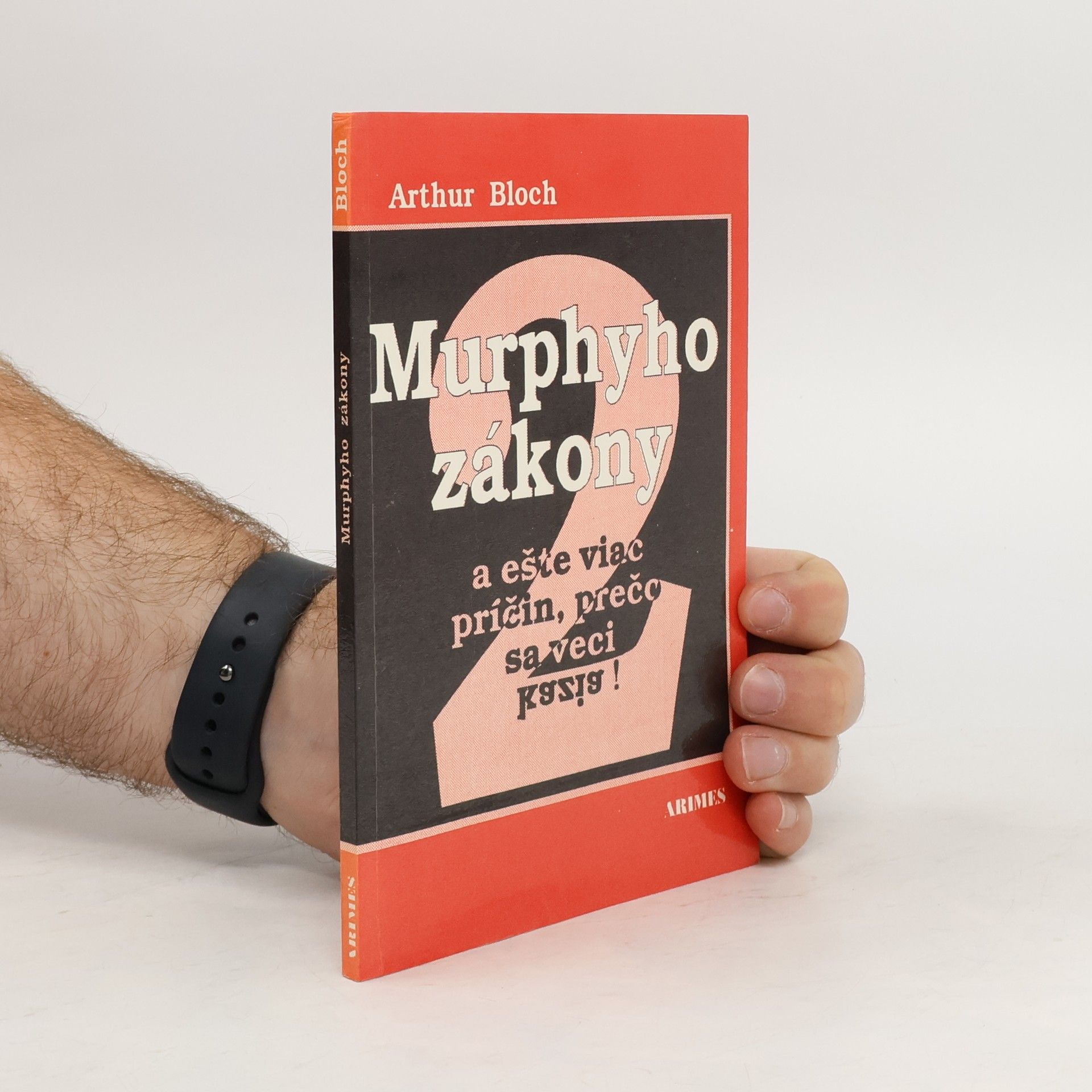 Arthur Bloch Murphyho zákony a ešte viac príčin, prečo sa veci kazia