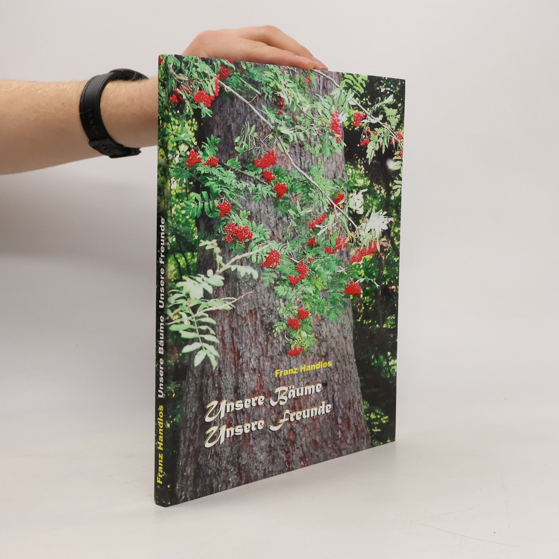 Franz Handlos Unsere Bäume, unsere Freunde