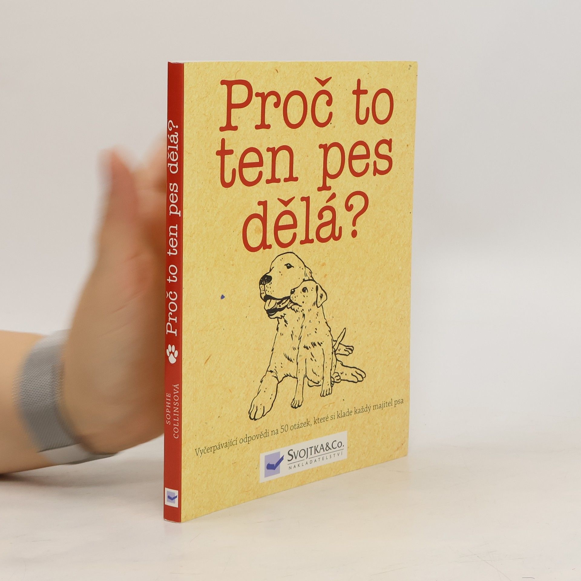 Sophie Collins Proč to ten pes dělá?