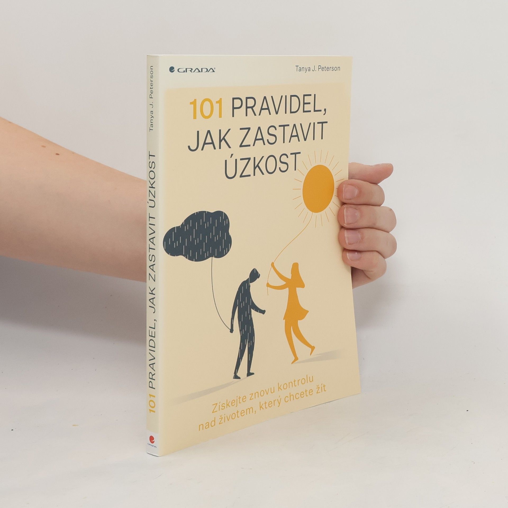 Tanya J. Peterson 101 pravidel, jak zastavit úzkost: Získejte znovu kontrolu nad životem, který chcete žít