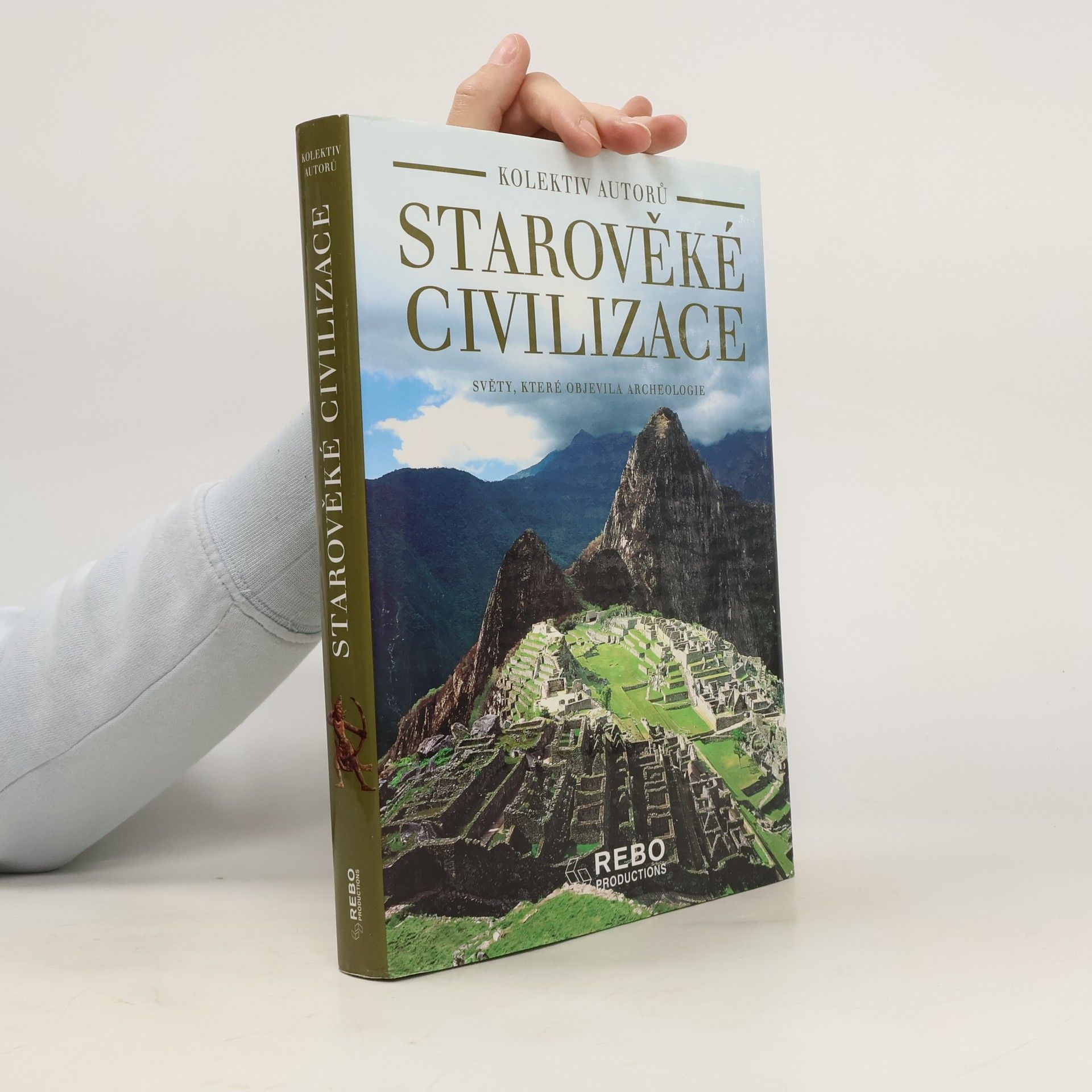 Starověké civilizace. Světy, které objevila archeologie