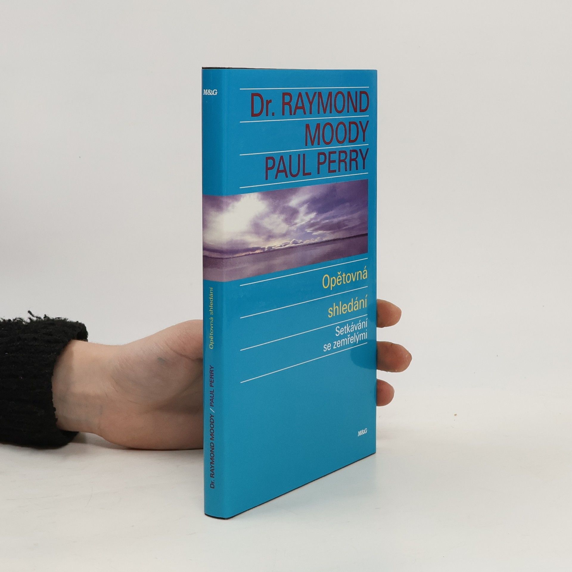 Raymond A. Moody Opětovná shledání : setkávání se zemřelými