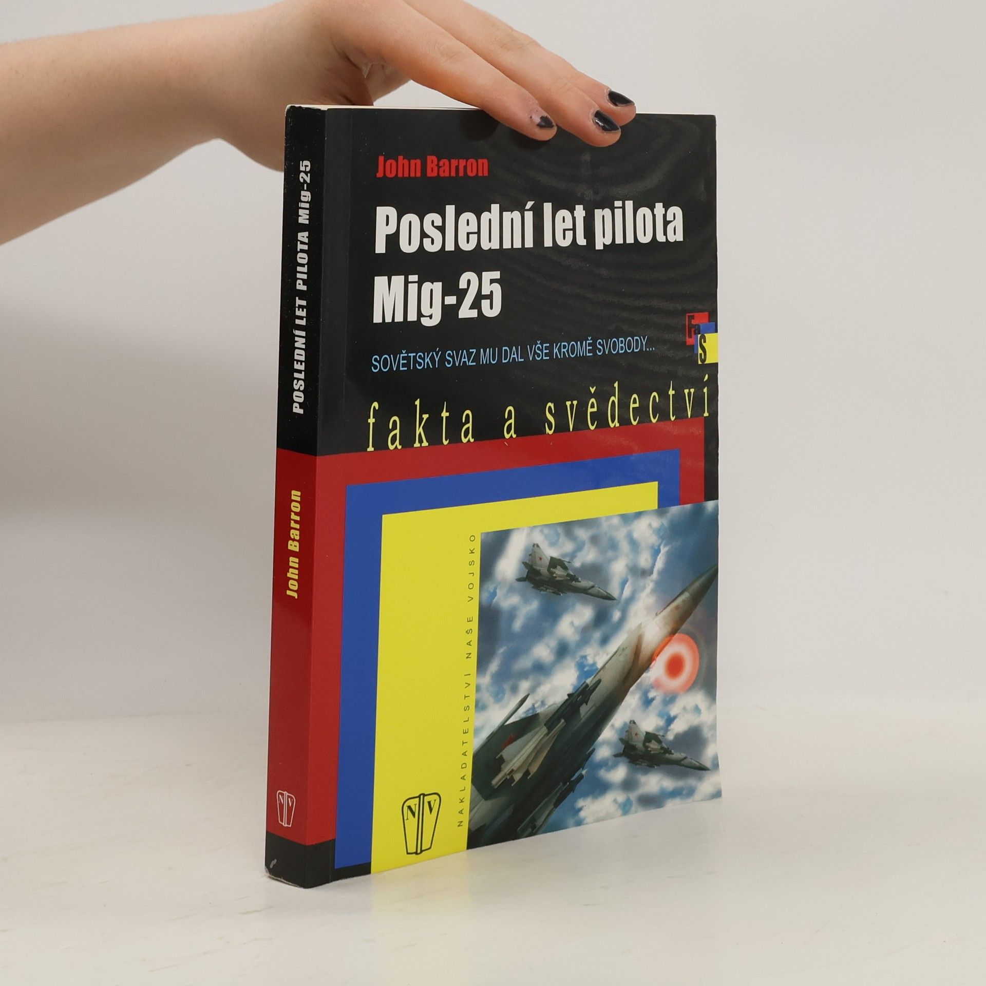 Barron John Poslední let pilota Mig-25