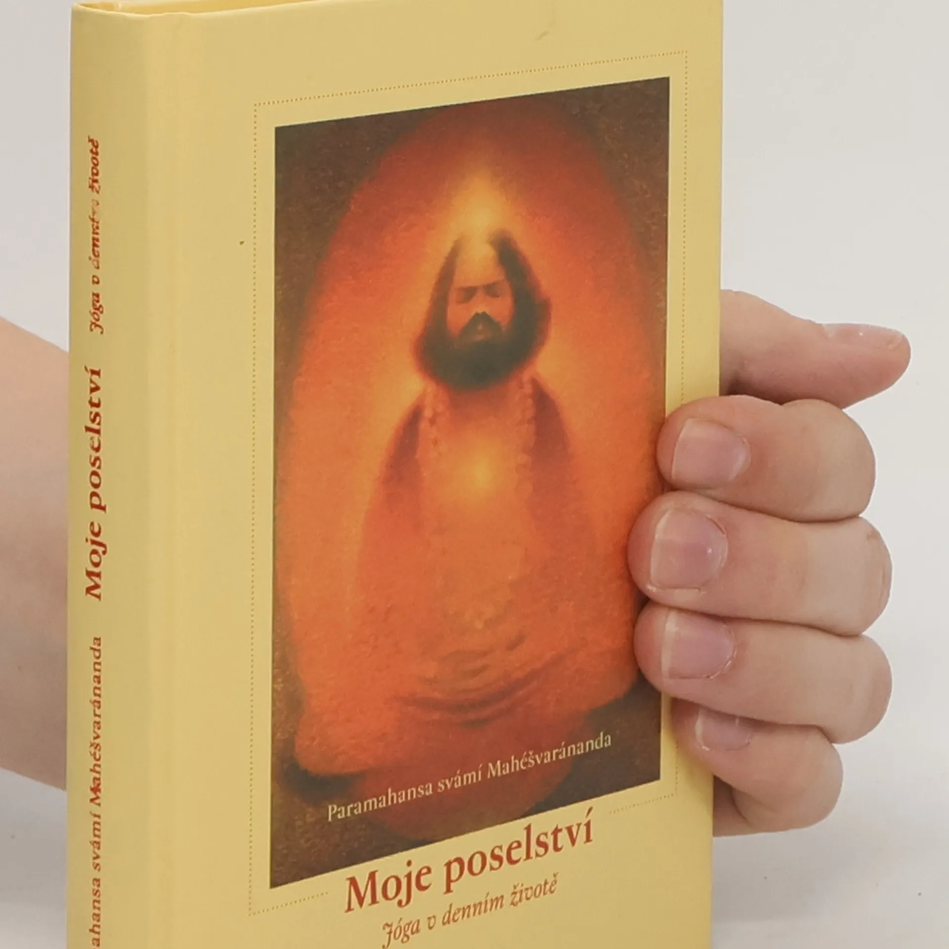 Moje poselství : jóga v denním životě | Kniha | pevná | Paramhans Swami Maheshwarananda | CS