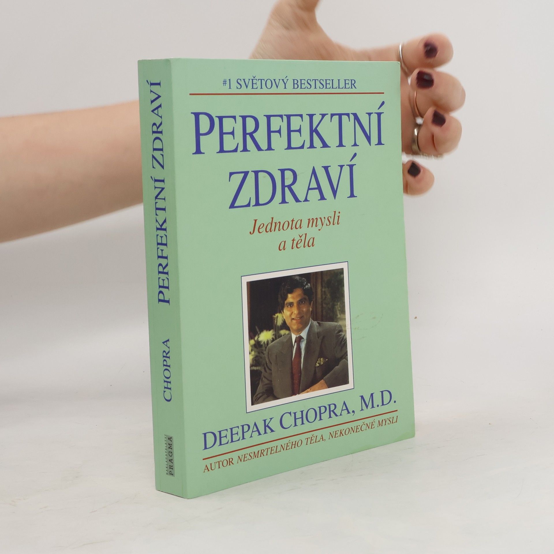 Deepak Chopra Perfektní zdraví : Jednota mysli a těla