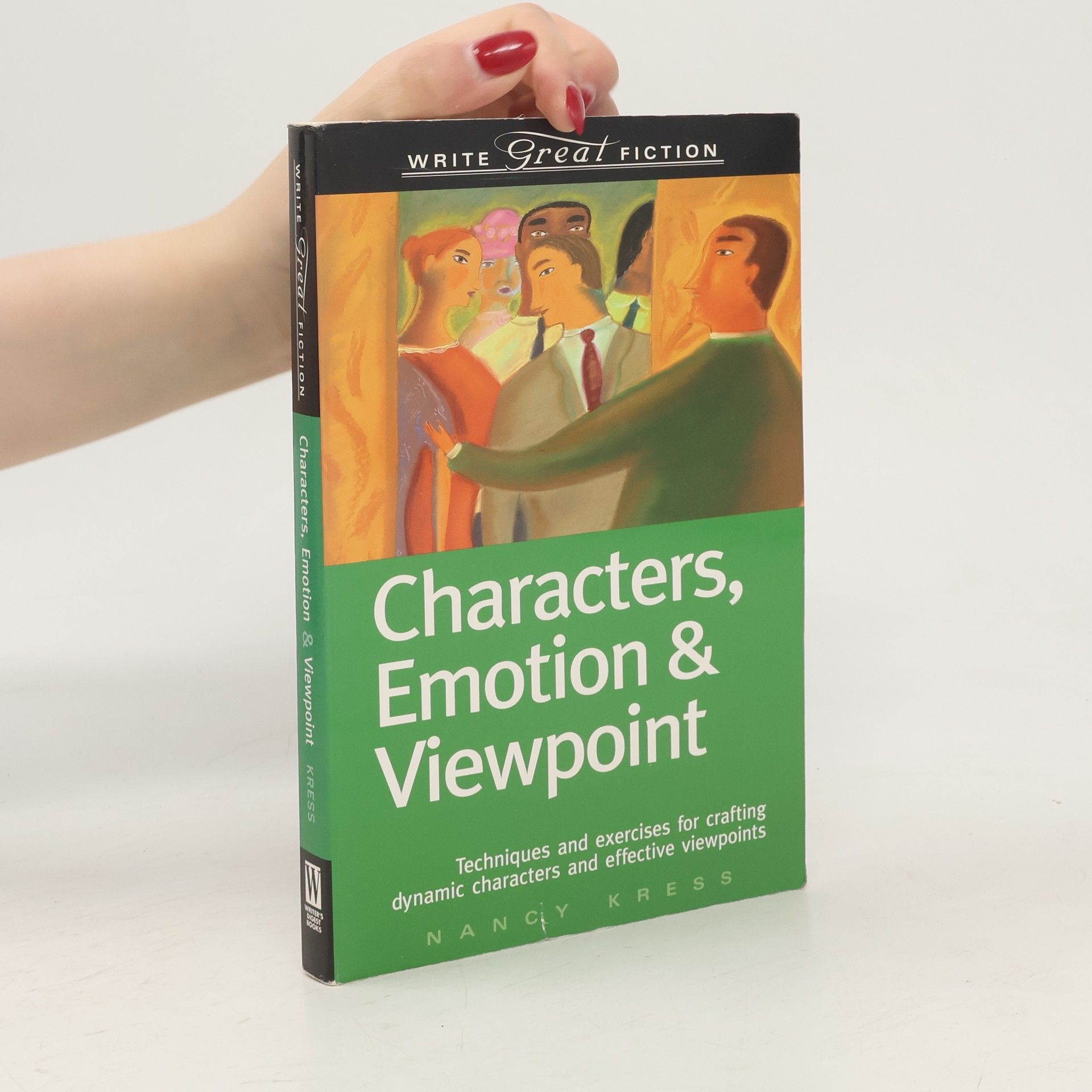 Nancy Kress Write Great Fiction. Characters, Emotion & Viewpoint