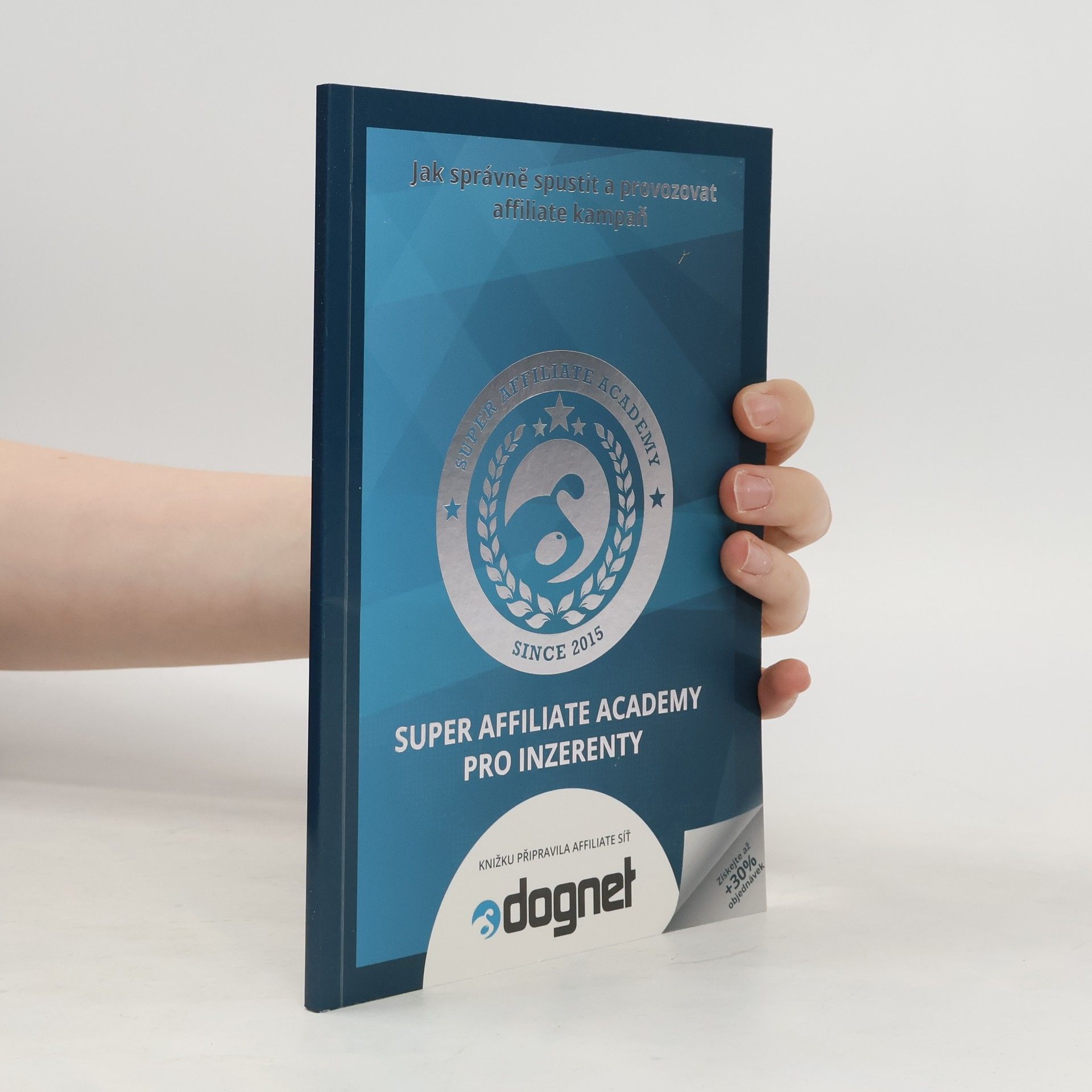 kolektiv Super affiliate academy pro inzerenty. Jak správně spustit a provozovat affiliate kampaň