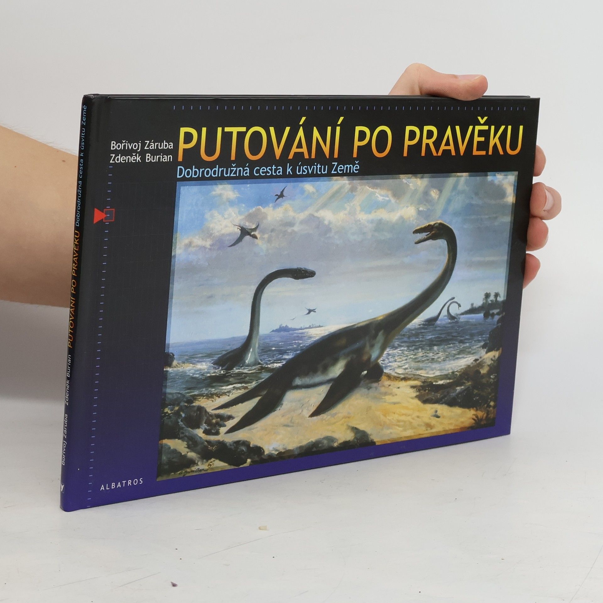 Bořivoj Záruba Putování po pravěku. Dobrodružná cesta k úsvitu Země