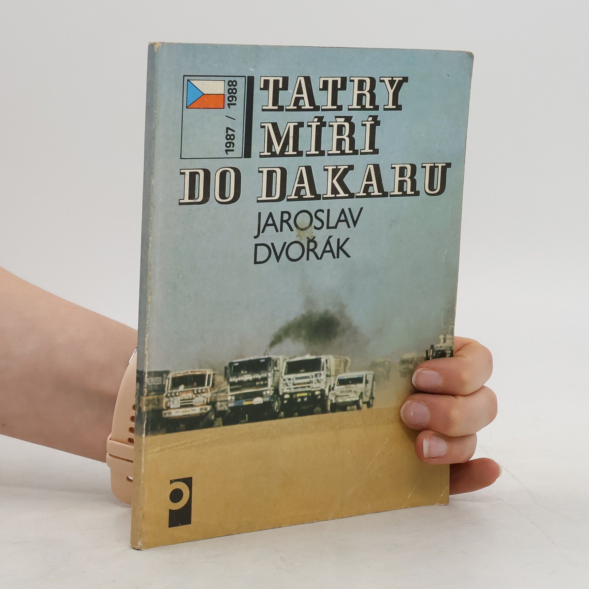 Jaroslav Dvořák Tatry míří do Dakaru. 1987 / 1988