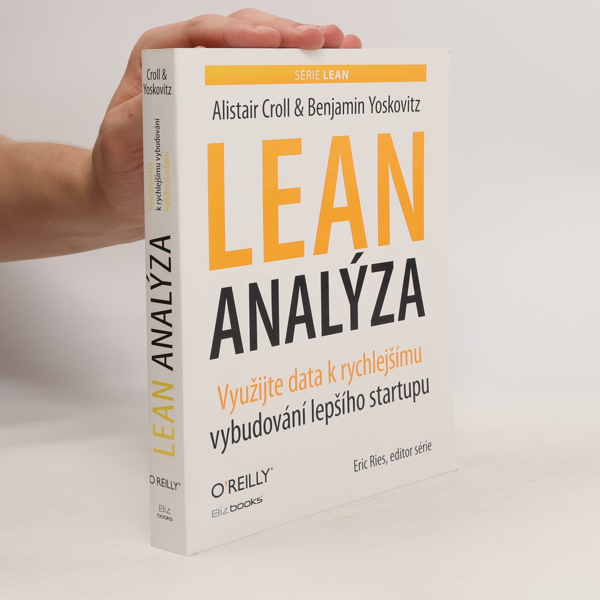 Alistair Croll Lean analýza - Využijte data k rychlejšímu vybudování lepšího startupu