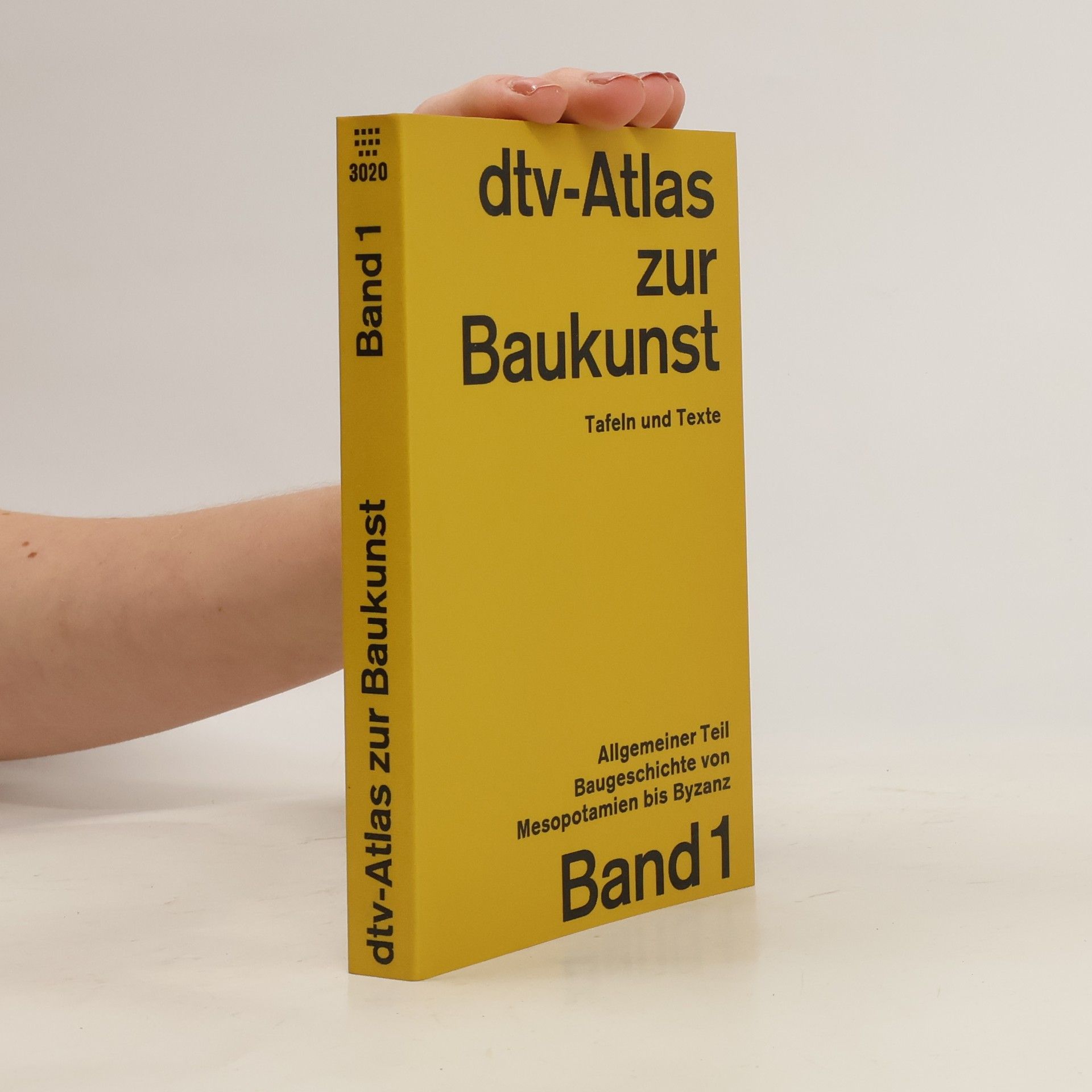 Werner Müller Dtv-Atlas Baukunst. Band 1, Allgemeiner Teil. Baugeschichte von Mesopotamien bis Byzanz